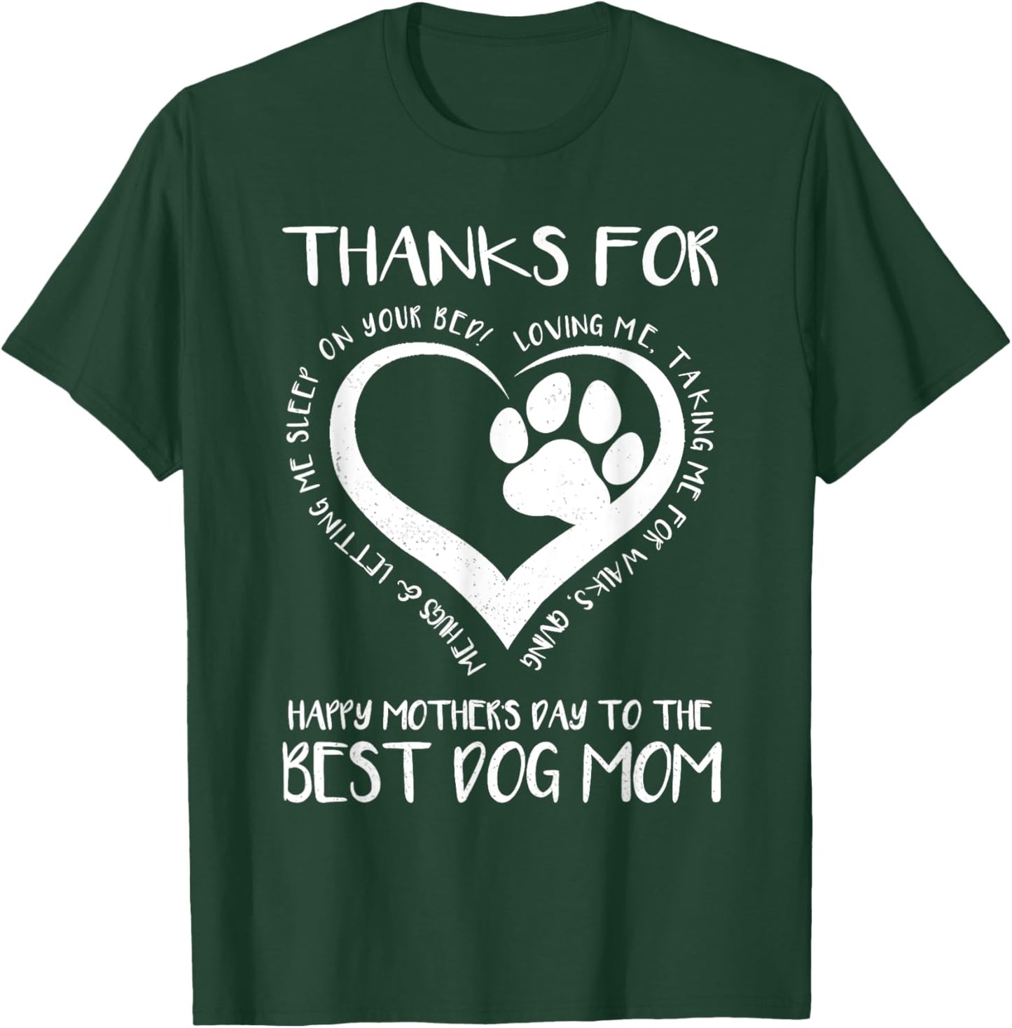 Thanks For Loving Me Happy Mother's Day To The Best Dog Mom T-Shirt - T-Shirt | Forest