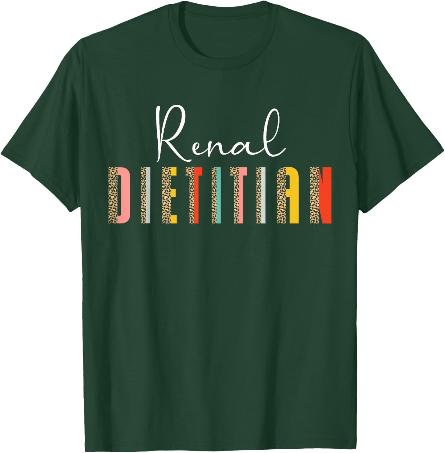 Renal Diet Renal Dietitian T-Shirt - T-Shirt | Forest