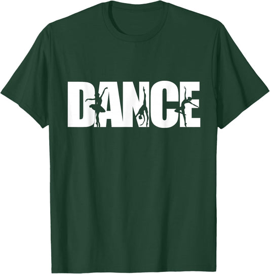 Dance - Funny Dance T-Shirt - T-Shirt | Forest