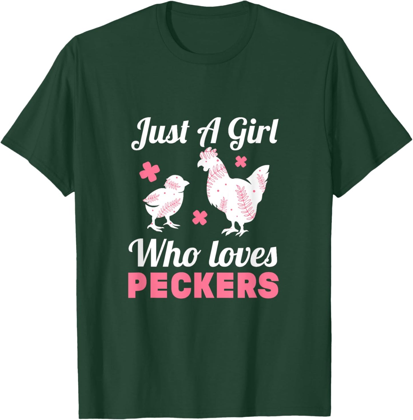 Women Girl Chicken Lover I Just A Girl Who Loves Peckers T-Shirt - T-Shirt | Forest