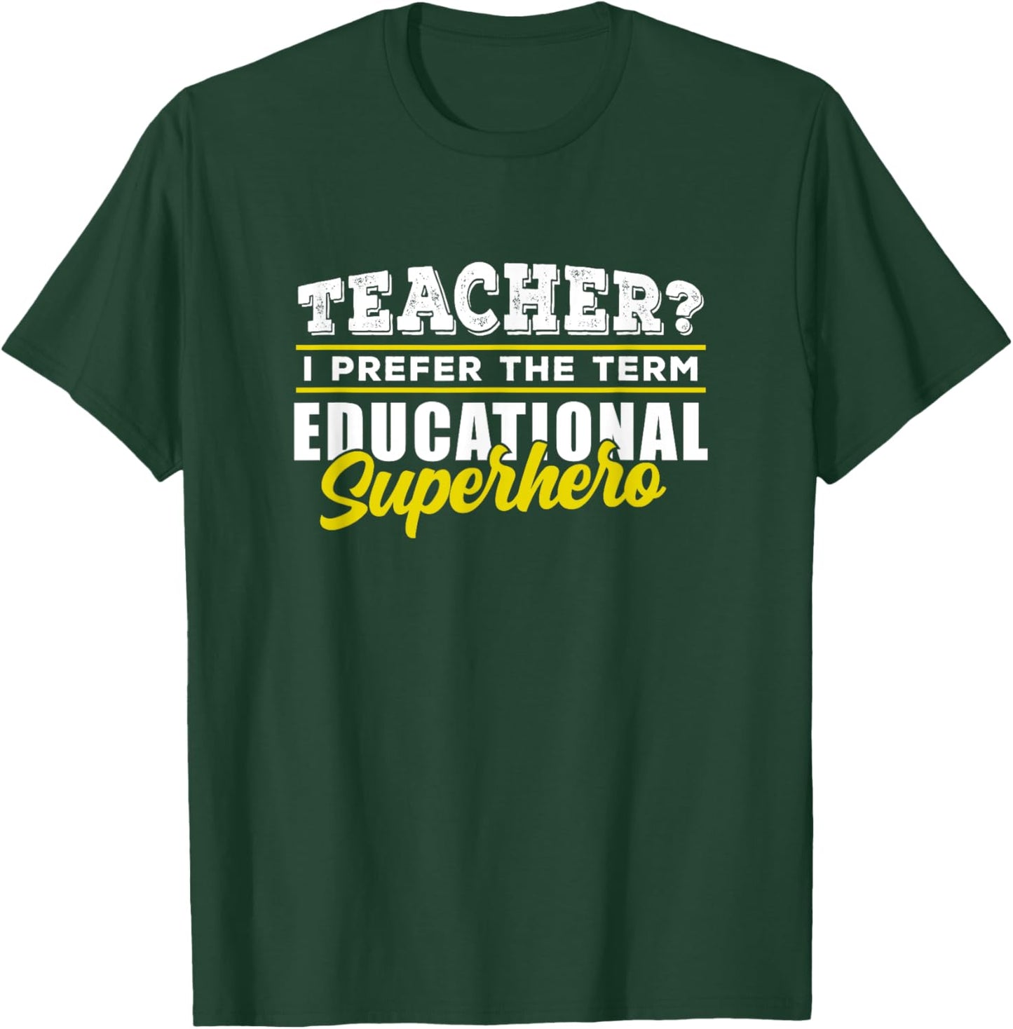 Teacher - Educational Superhero - School Teachers T-Shirt - T-Shirt | Forest