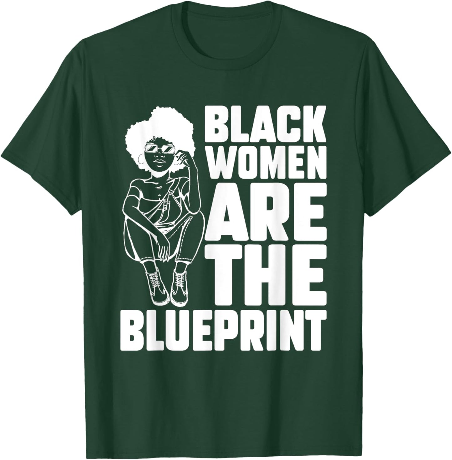 Black Women Are The Blueprint African American Afrocentric T-Shirt - T-Shirt | Forest