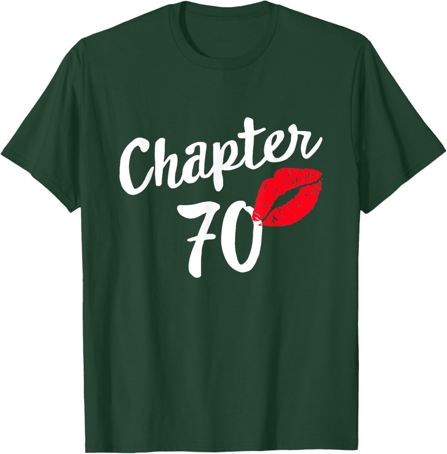 Chapter 70 Happy Bday 70th Years Old Birthday Kiss Mark T-Shirt - T-Shirt | Forest
