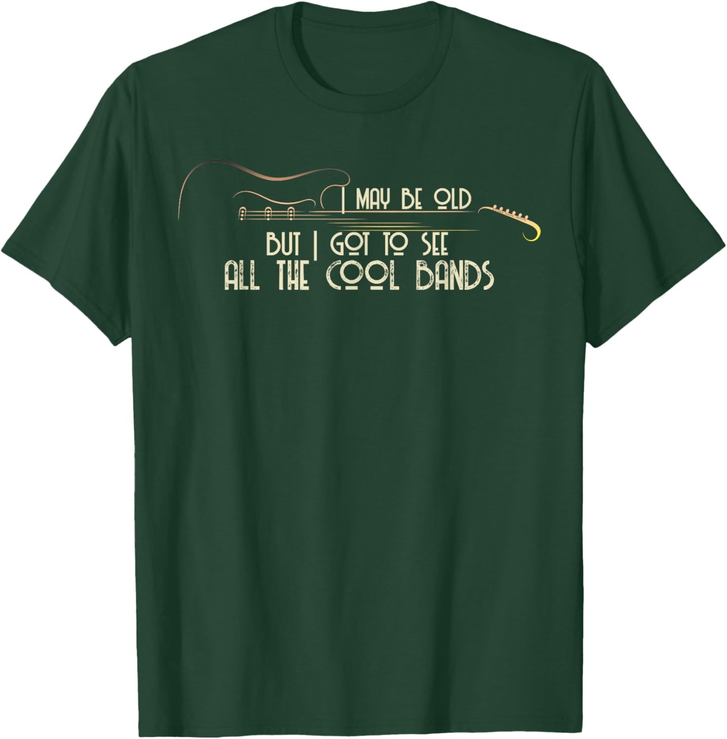 I May Be Old But I Got to See All The Cool Bands Guitar T-Shirt - T-Shirt | Forest