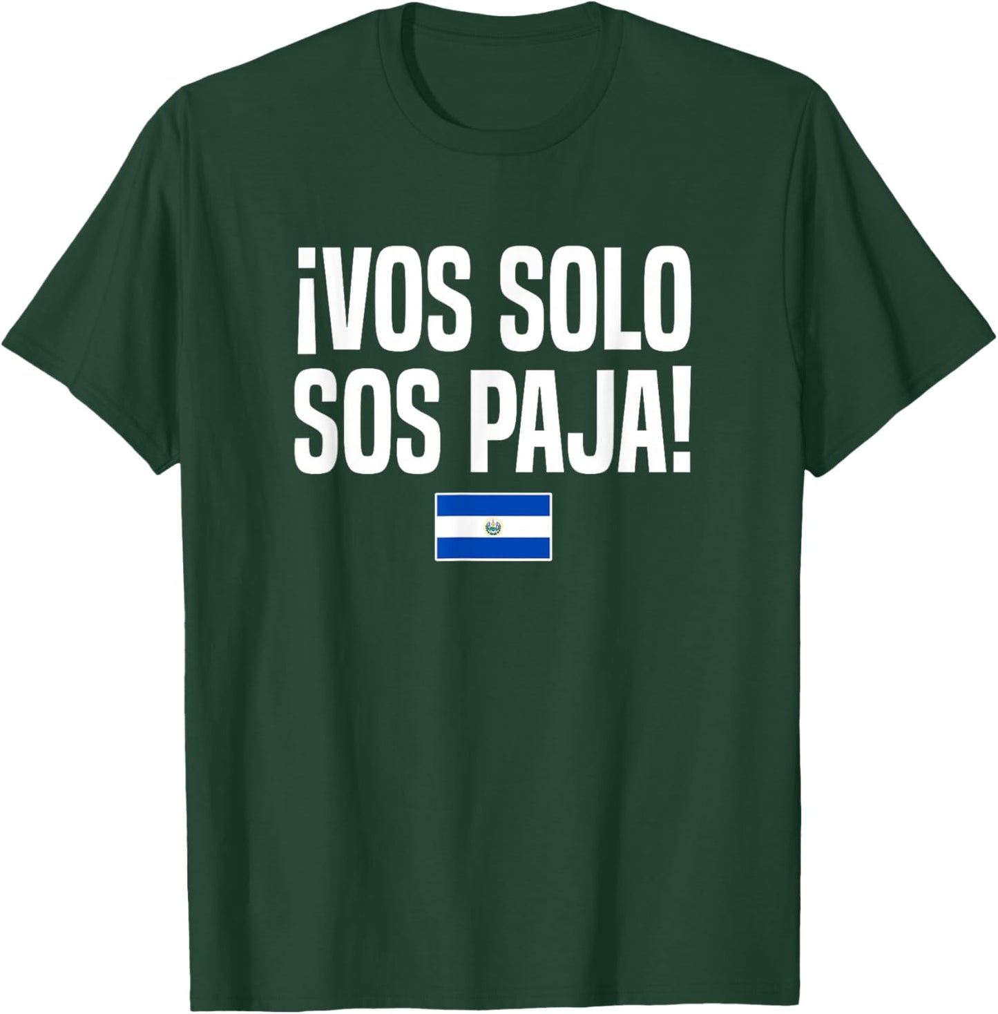 VOS Solo Sos Paja Salvadoran Slang El Salvador Flag T-Shirt - T-Shirt | Forest