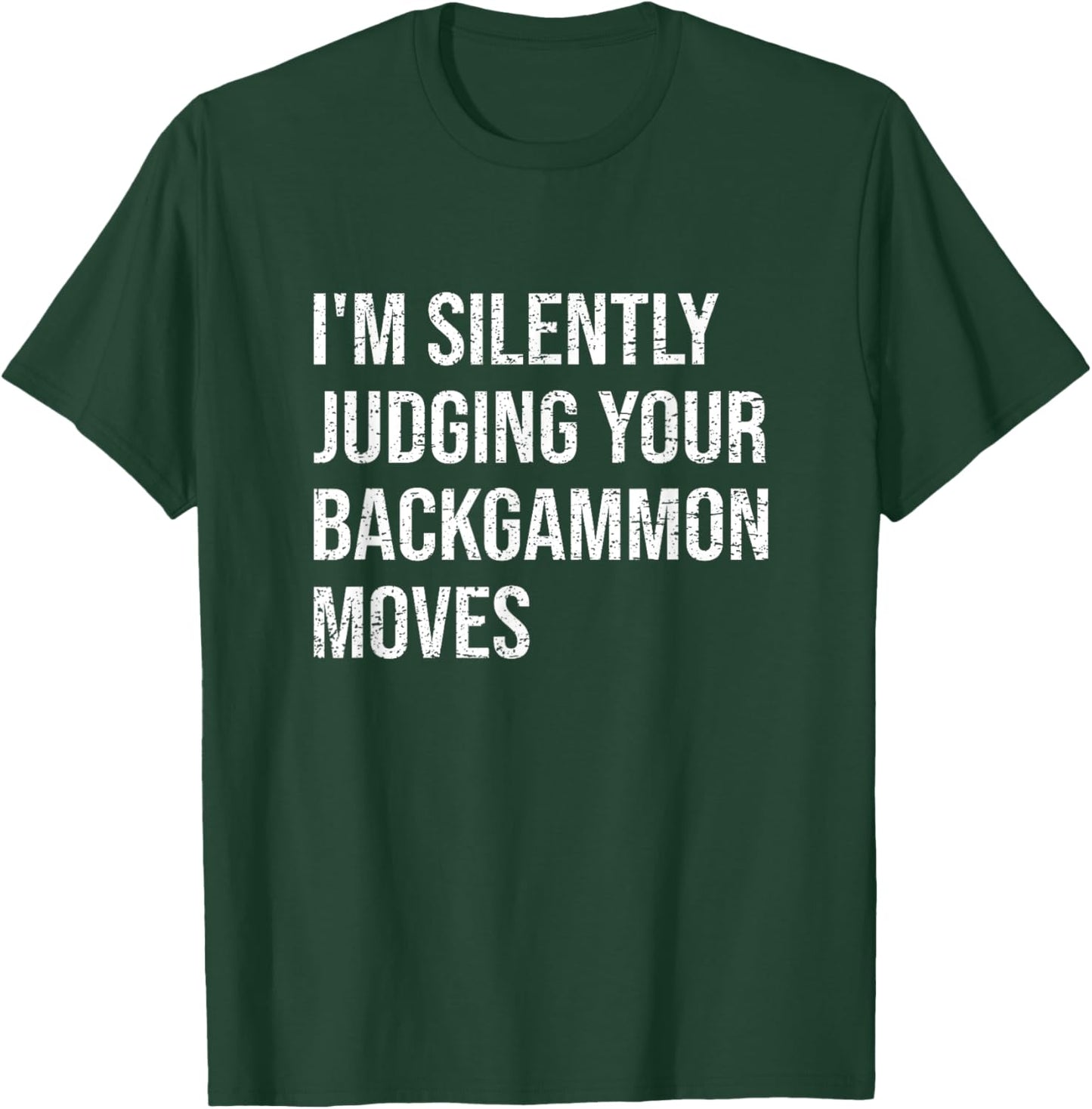 I'm Silently Judging Your Backgammon Moves Backgammon T-Shirt - T-Shirt | Forest