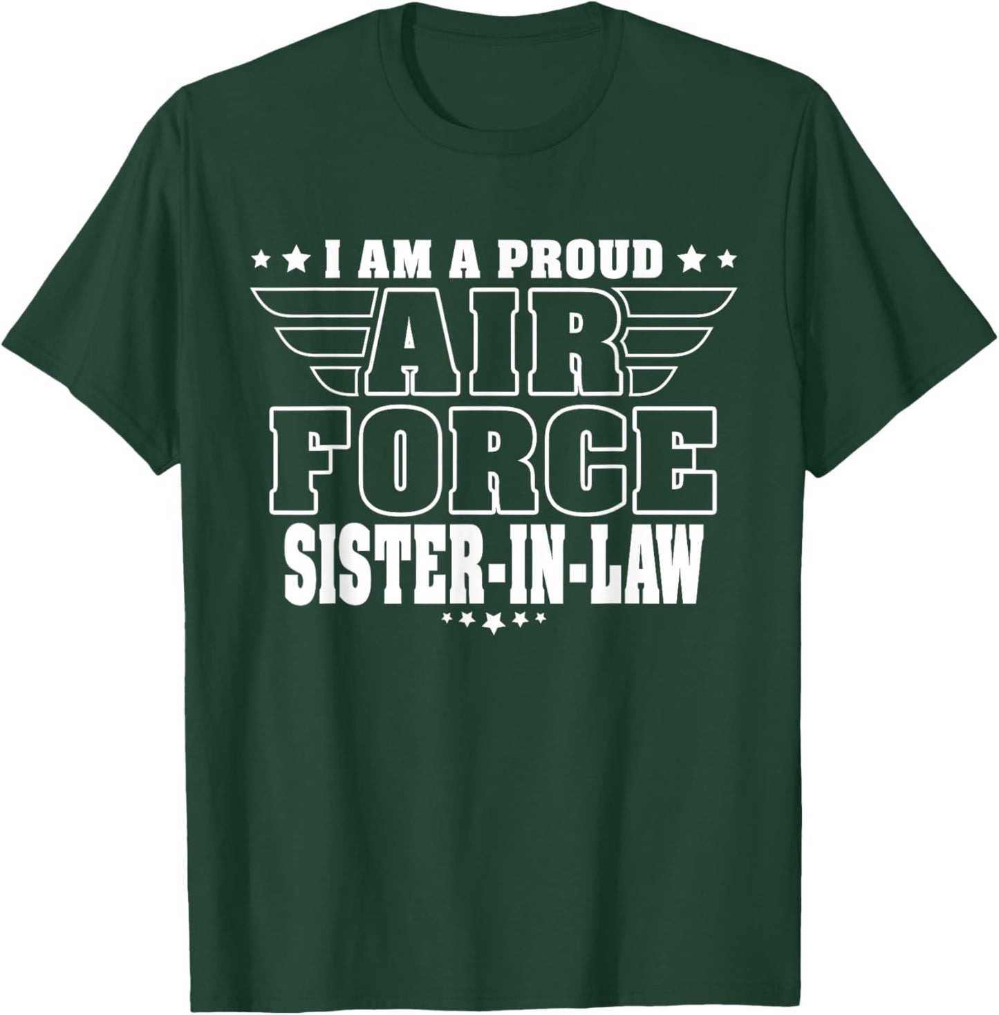I'm A Proud Air Force Sister-In-Law - Pride Military Family T-Shirt - T-Shirt | Forest