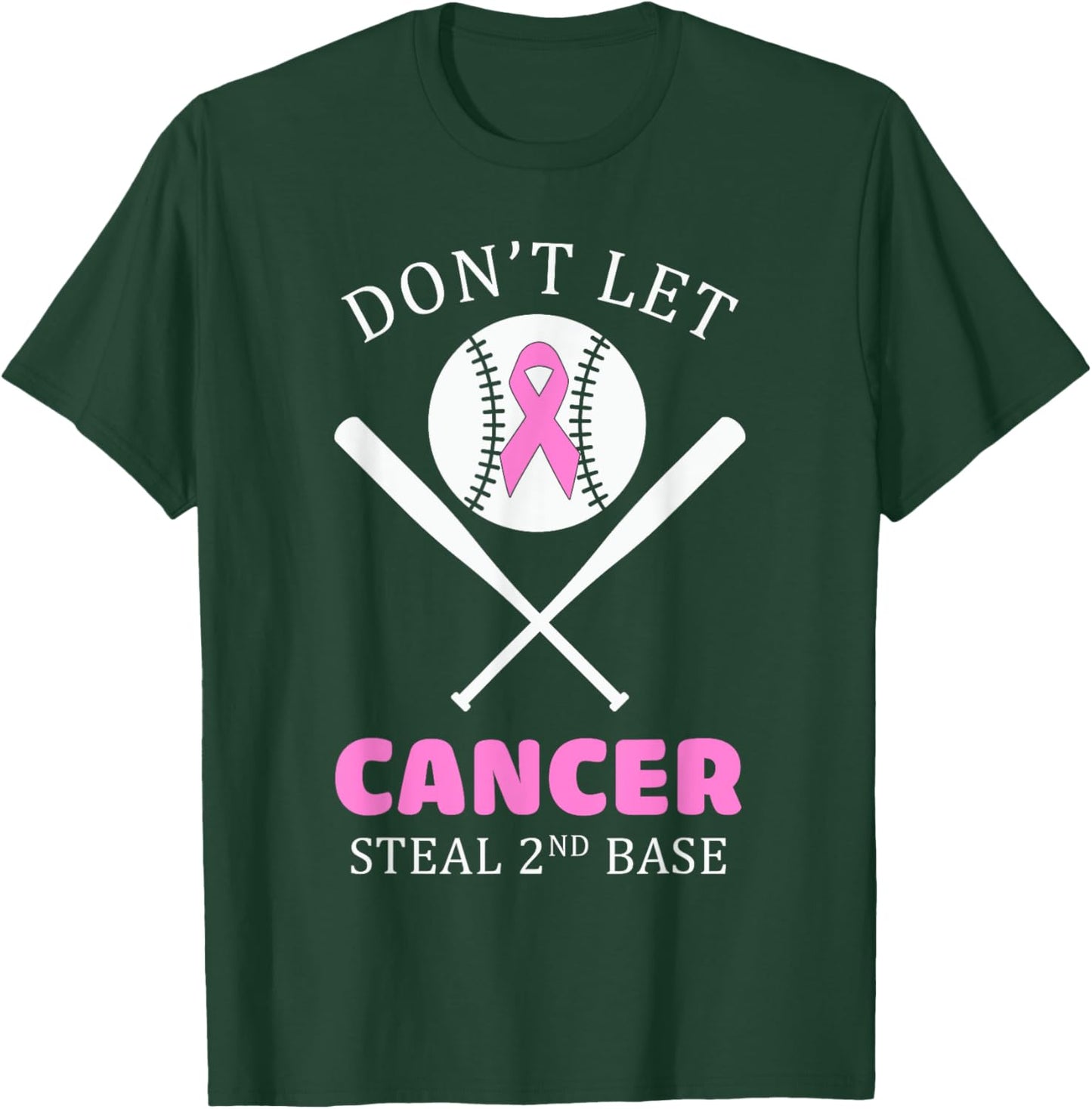 Don't Let Cancer Steal 2Nd Base Breast Cancer Awareness T-Shirt - T-Shirt | Forest