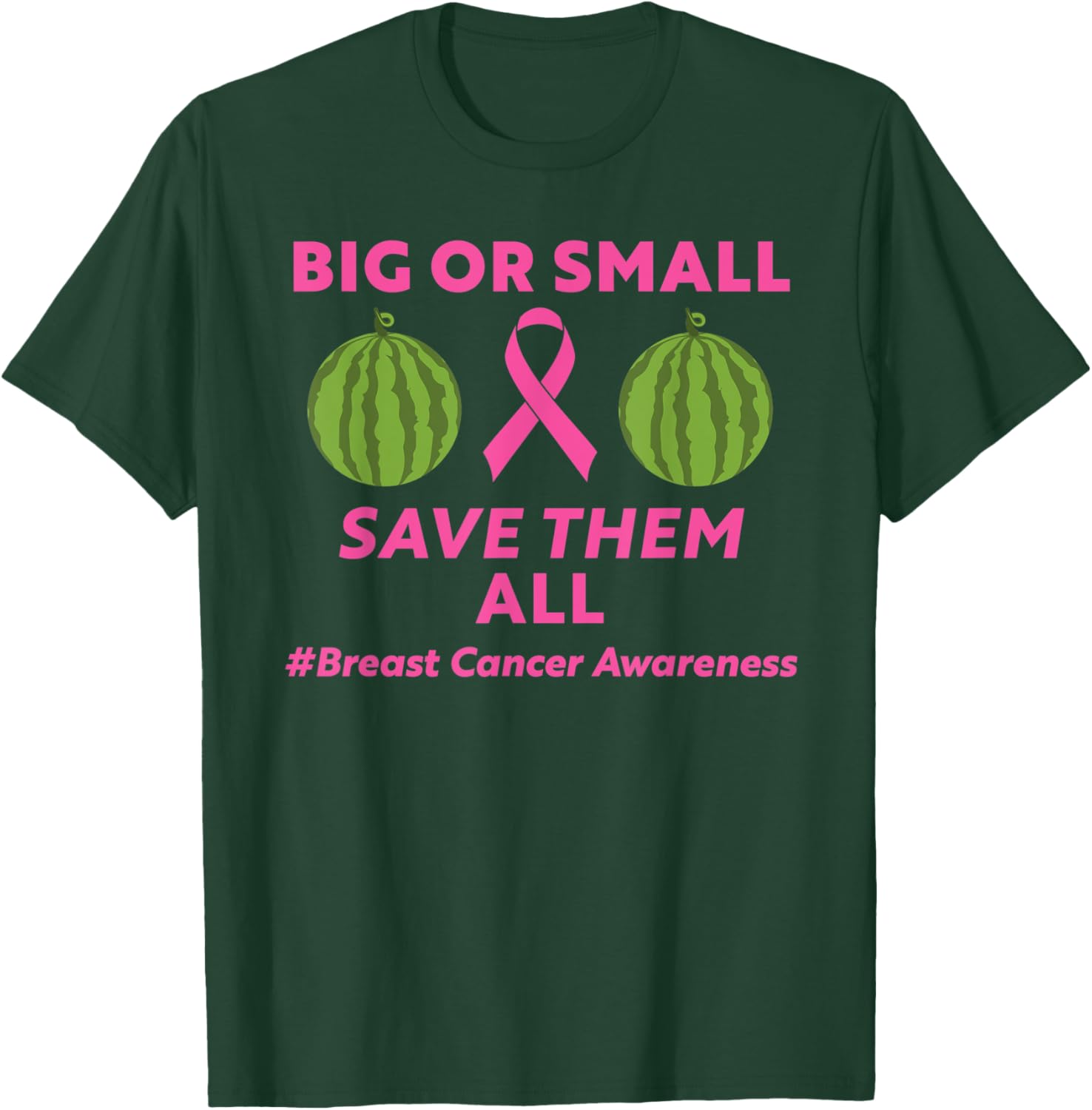 Big Or Small Save Them All Breast Cancer Month Men's Women's T-Shirt - T-Shirt | Forest