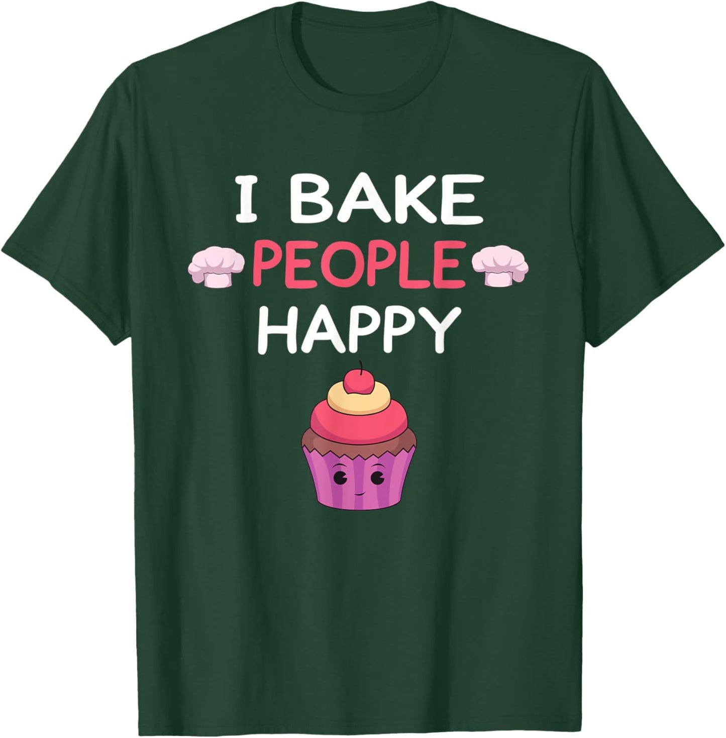I Bake People Happy Cupcake T-Shirt - T-Shirt | Forest