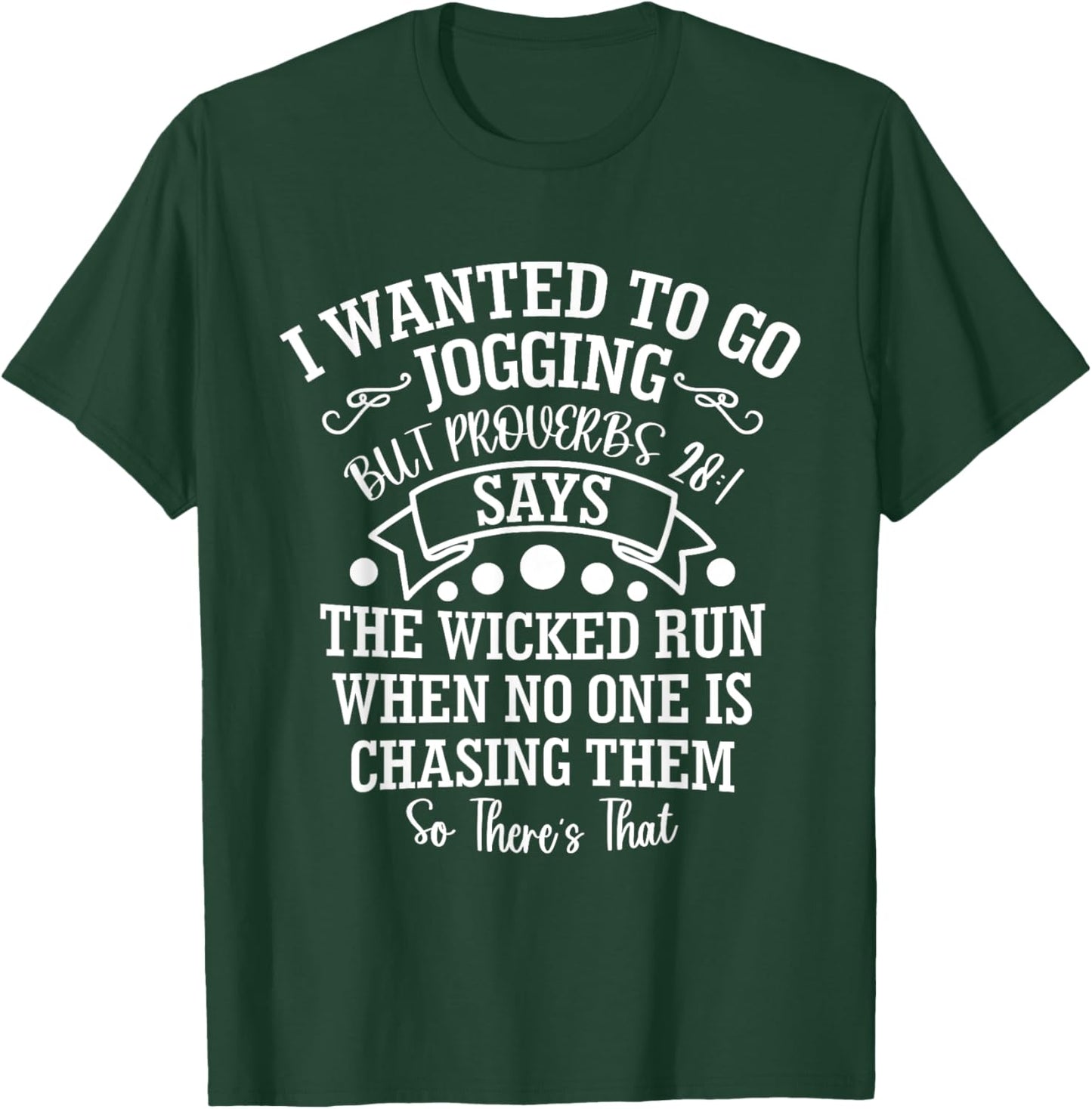I Wanted to Go Jogging But Proverbs 28:1 Says, Christian T-Shirt - T-Shirt | Forest