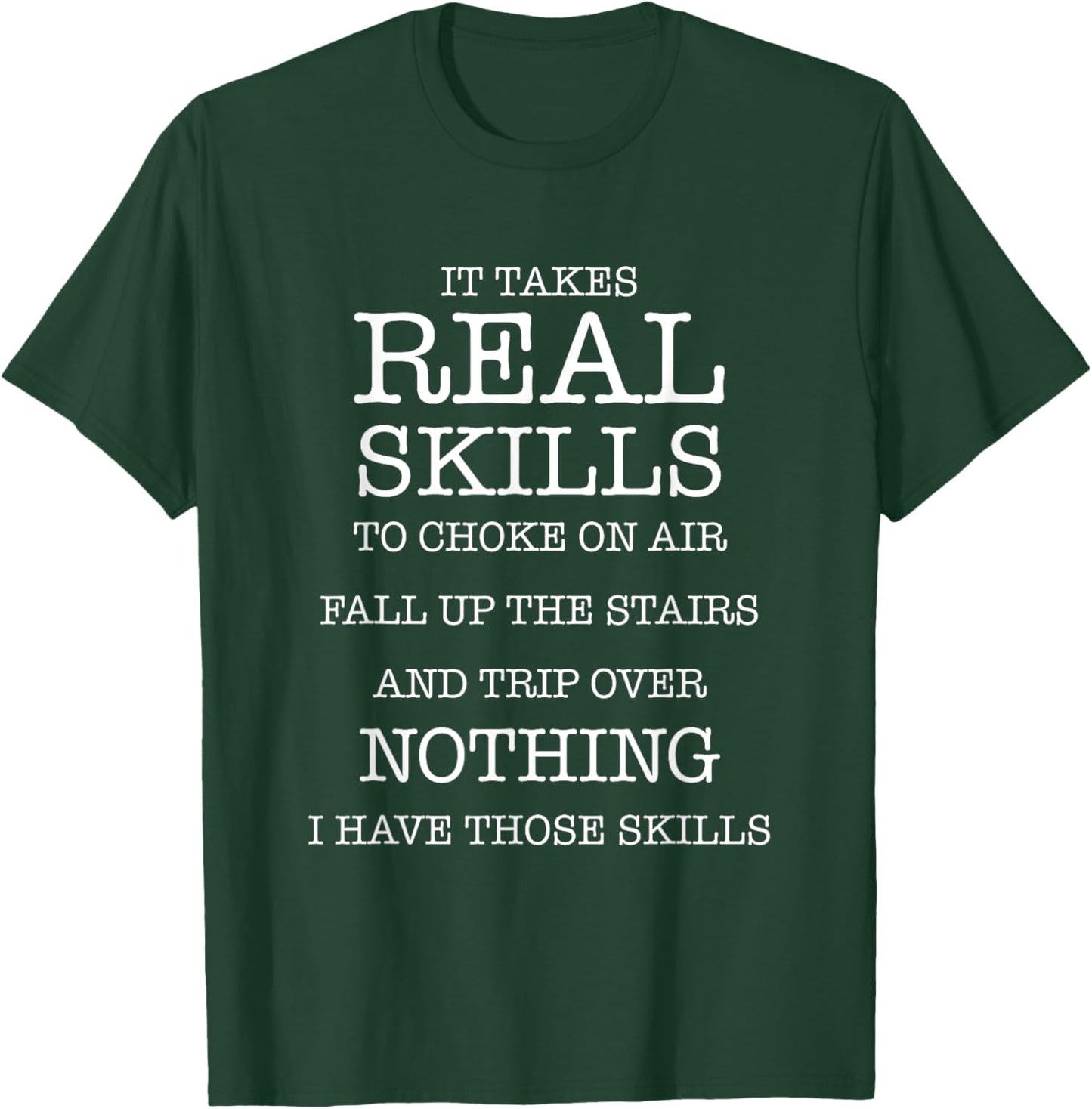 It Takes Real Skill To Choke On Air Case Up Stairs Funny T-Shirt - T-Shirt | Forest