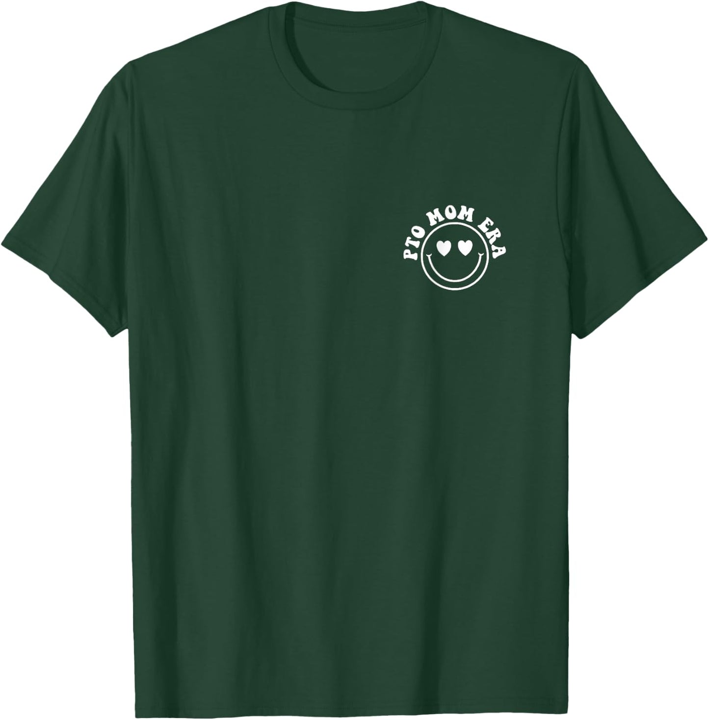 In My PTO Mom Era - Front and Back T-Shirt - T-Shirt | Forest