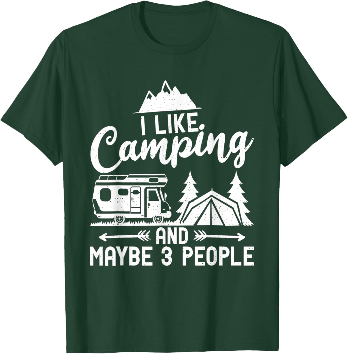 I like Camping and maybe 3 People Travel Nature RV Camping T-Shirt - T-Shirt | Forest