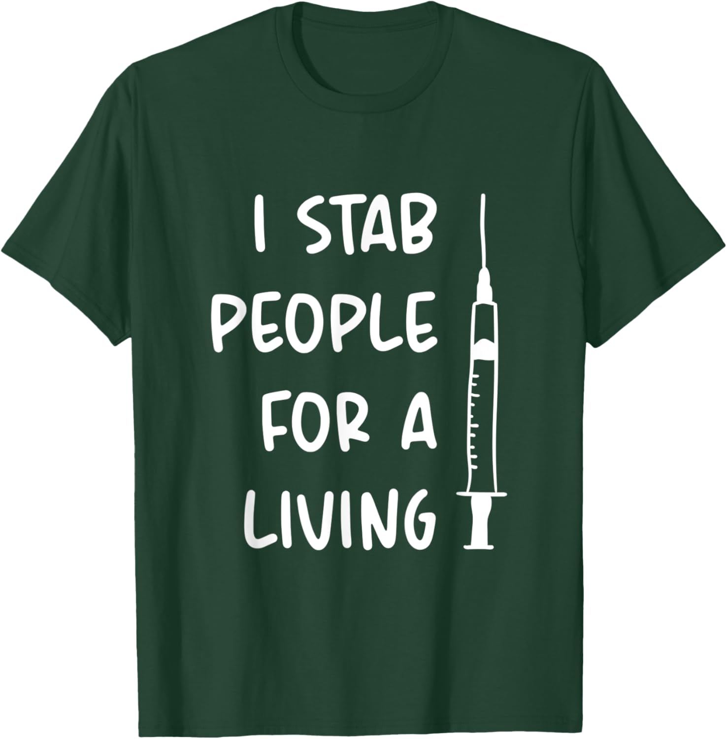 I Stab People For A Living T-Shirt - T-Shirt | Forest