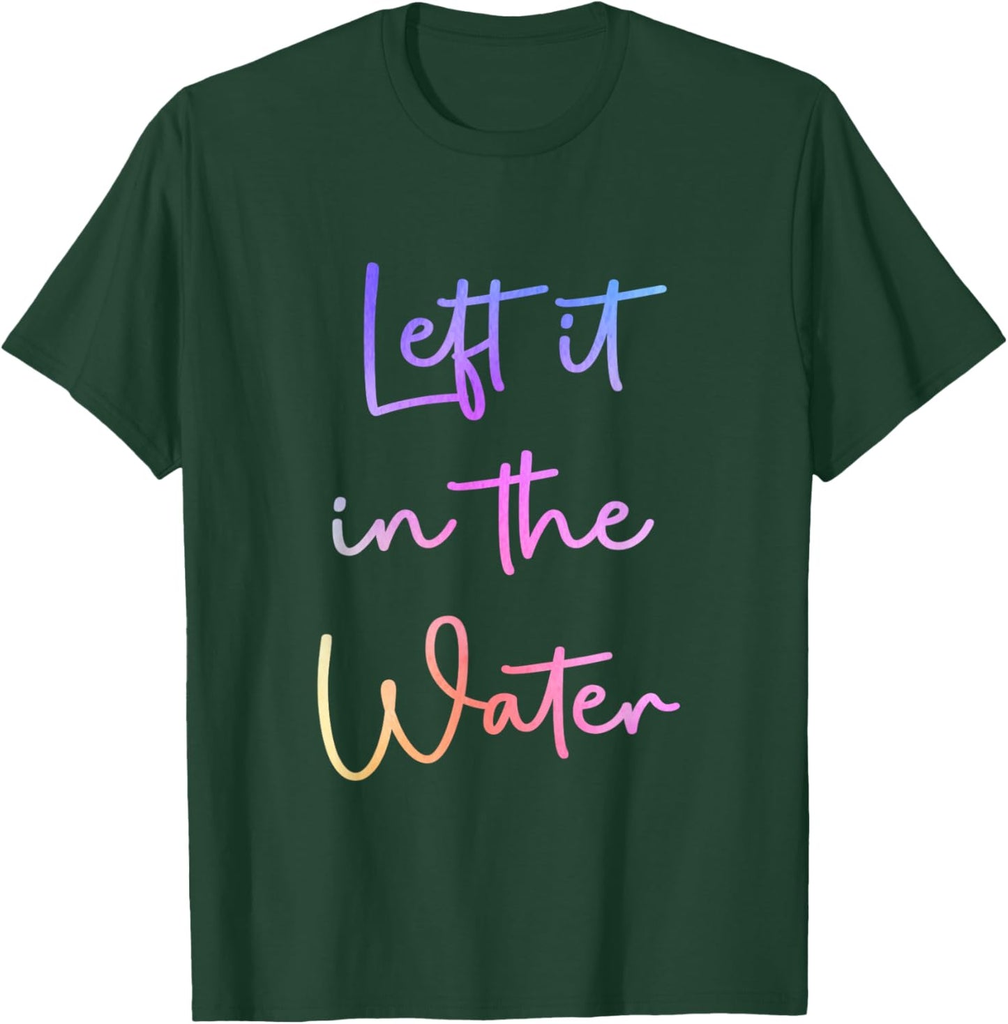 Left It In the Water Cute Christian Funny Baptism T-Shirt - T-Shirt | Forest