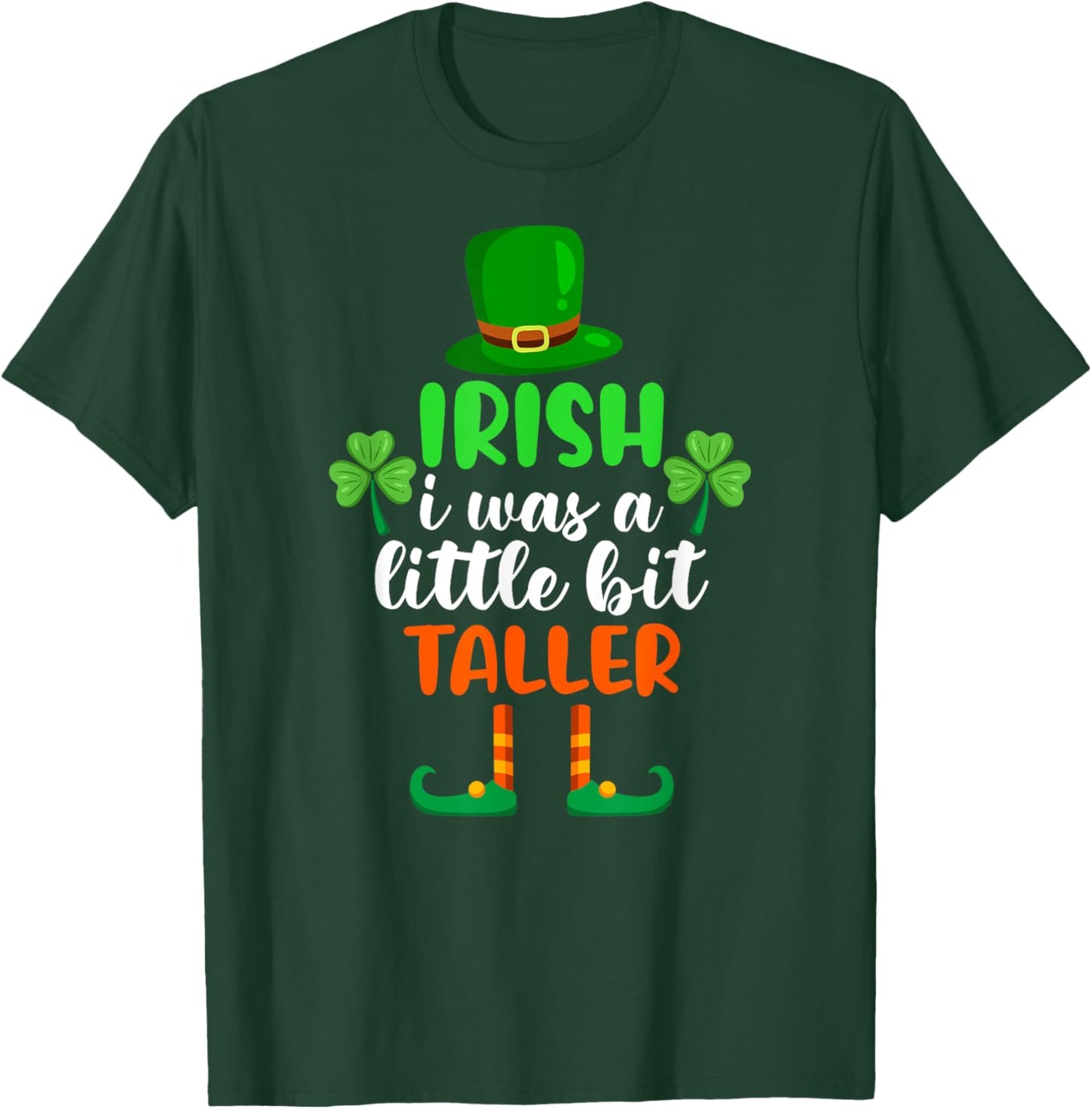 Irish I Was a Little Bit Taller Outfit St Patricks Day T-Shirt - T-Shirt | Forest