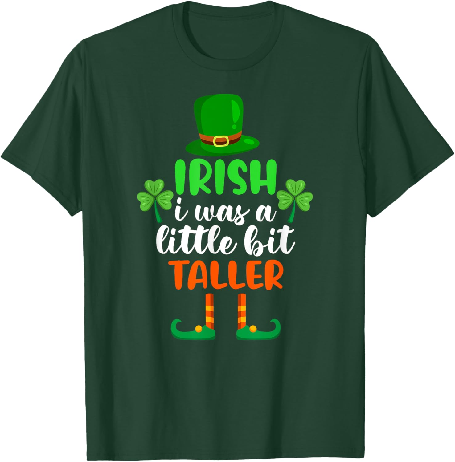 Irish I Was a Little Bit Taller Outfit St Patricks Day T-Shirt - T-Shirt | Forest