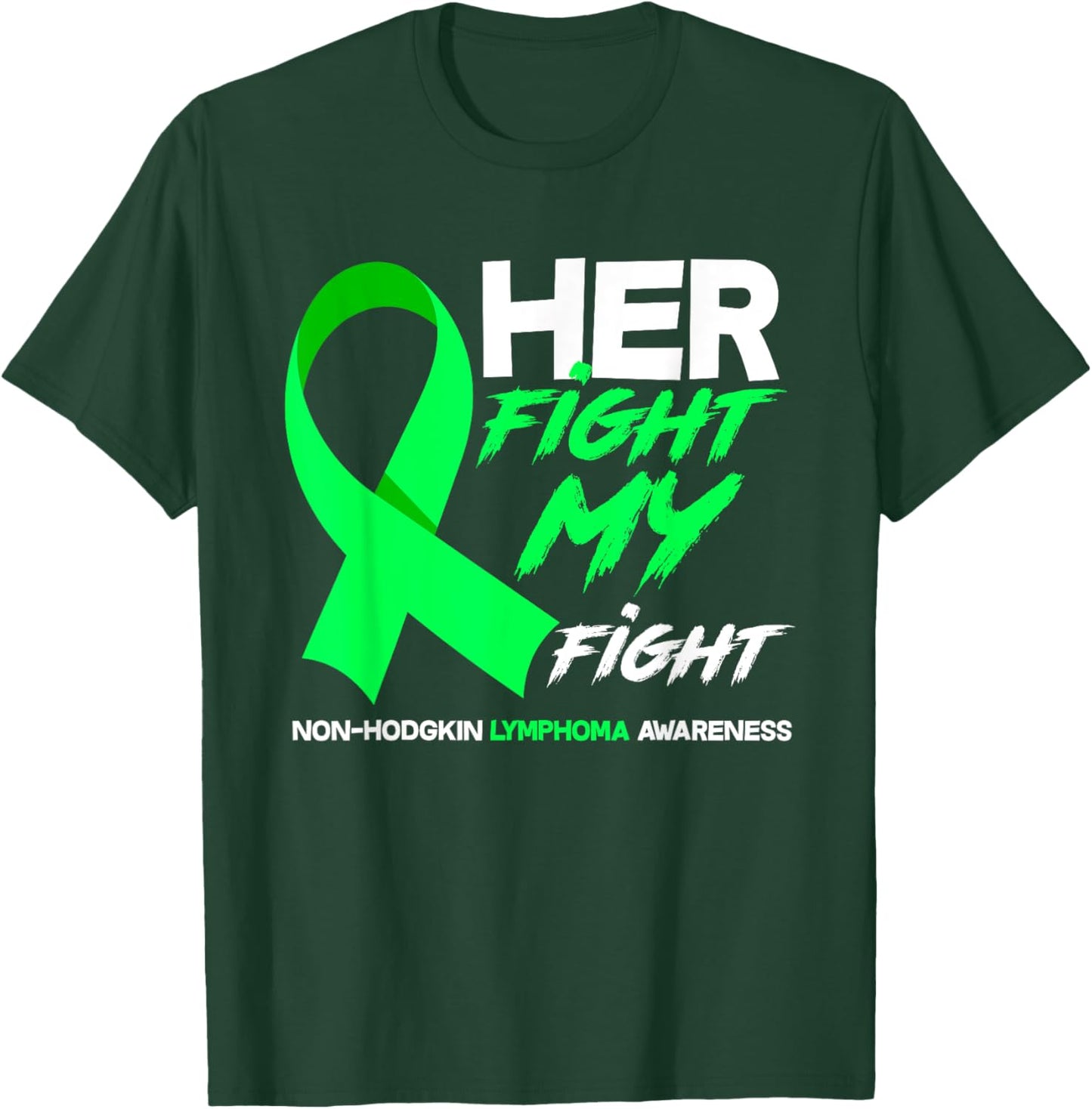 Her Fight Is My Fight Non-Hodgkin Lymphoma Awareness T-Shirt - T-Shirt | Forest