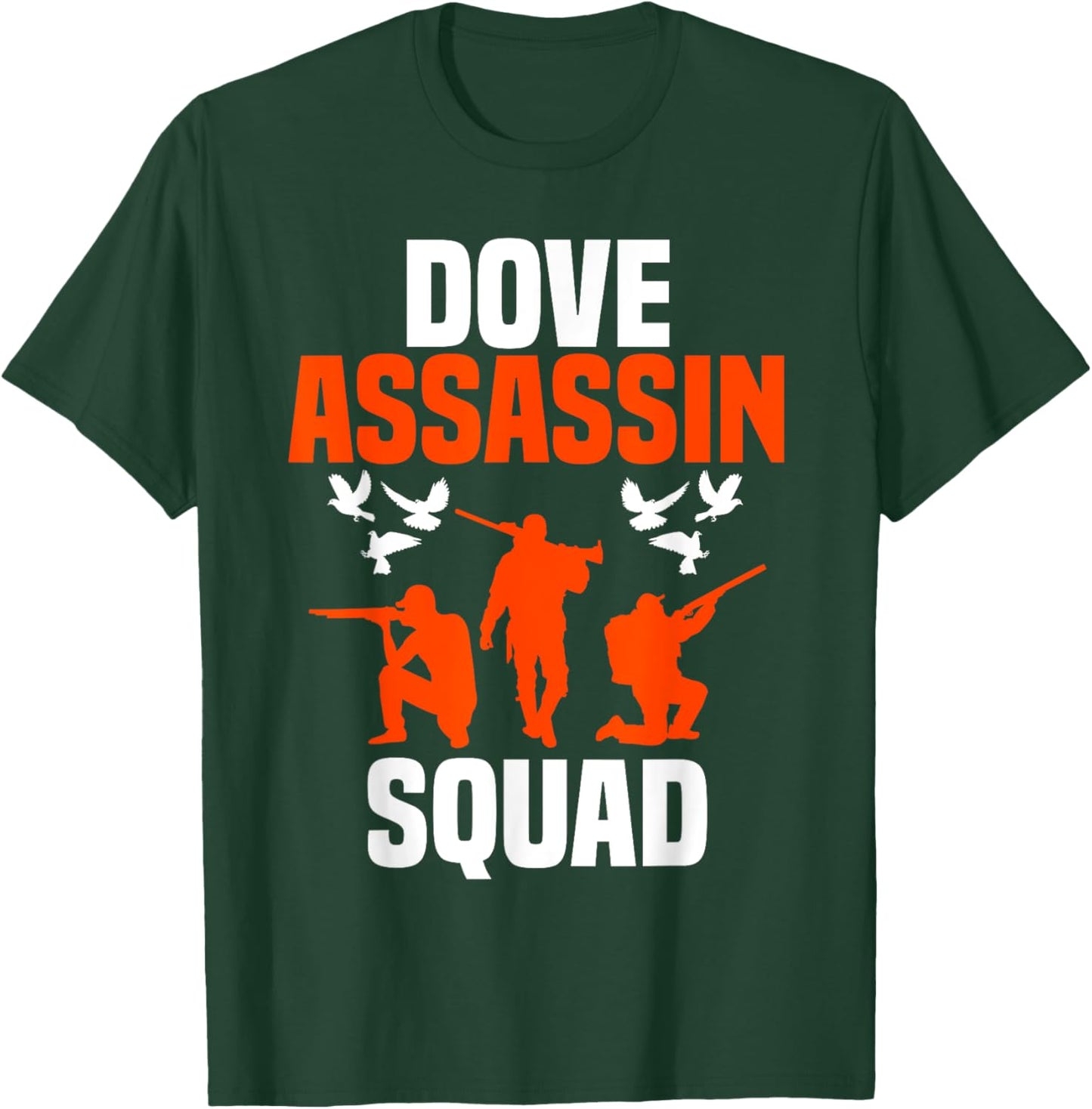 Dove Hunting Bird Pigeon Hunter Assasin Squad T-Shirt - T-Shirt | Forest