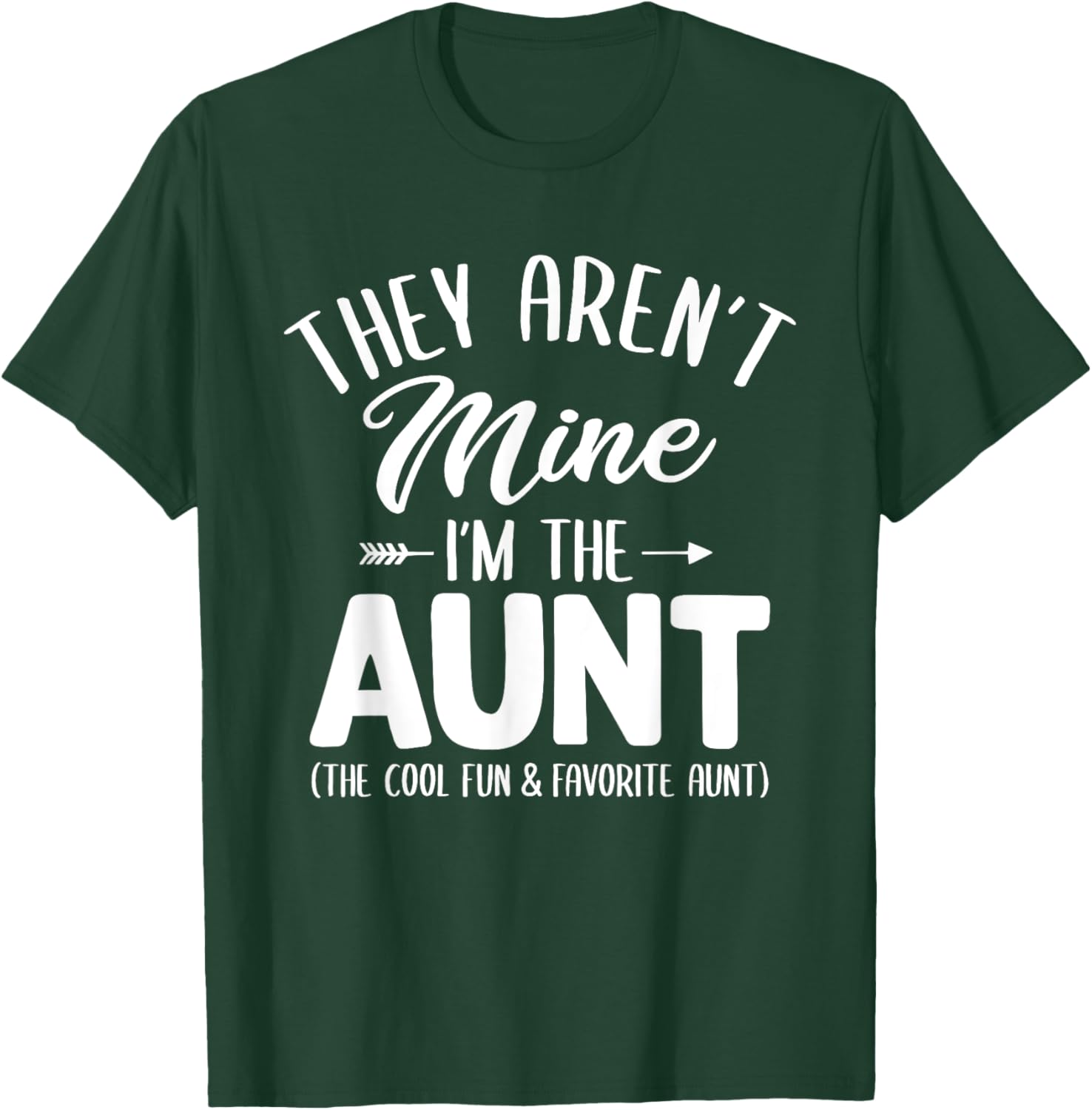 Funny Aunt Shirt They Aren't Mine I'm The Aunt T-Shirt - T-Shirt | Forest
