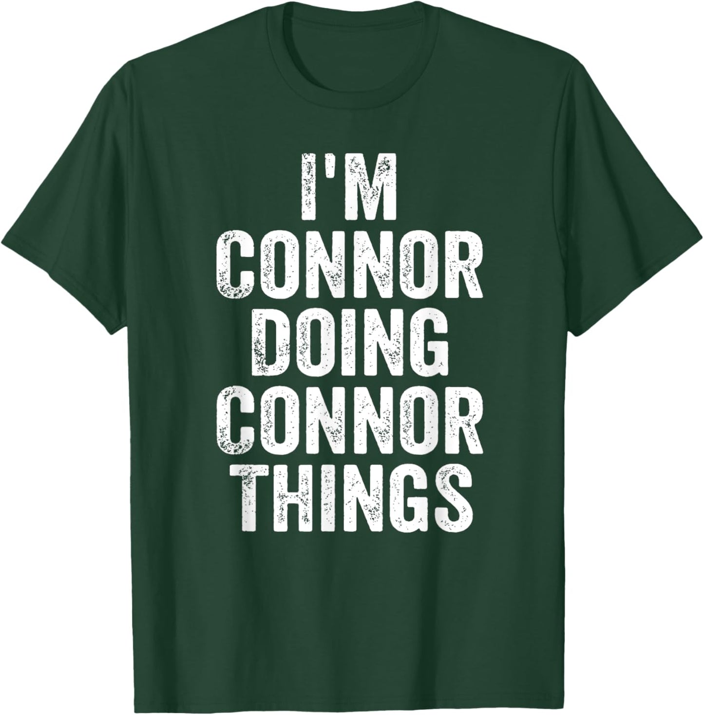 I'm Connor Doing Connor Things Shirt Personalized First Name T-Shirt - T-Shirt | Forest