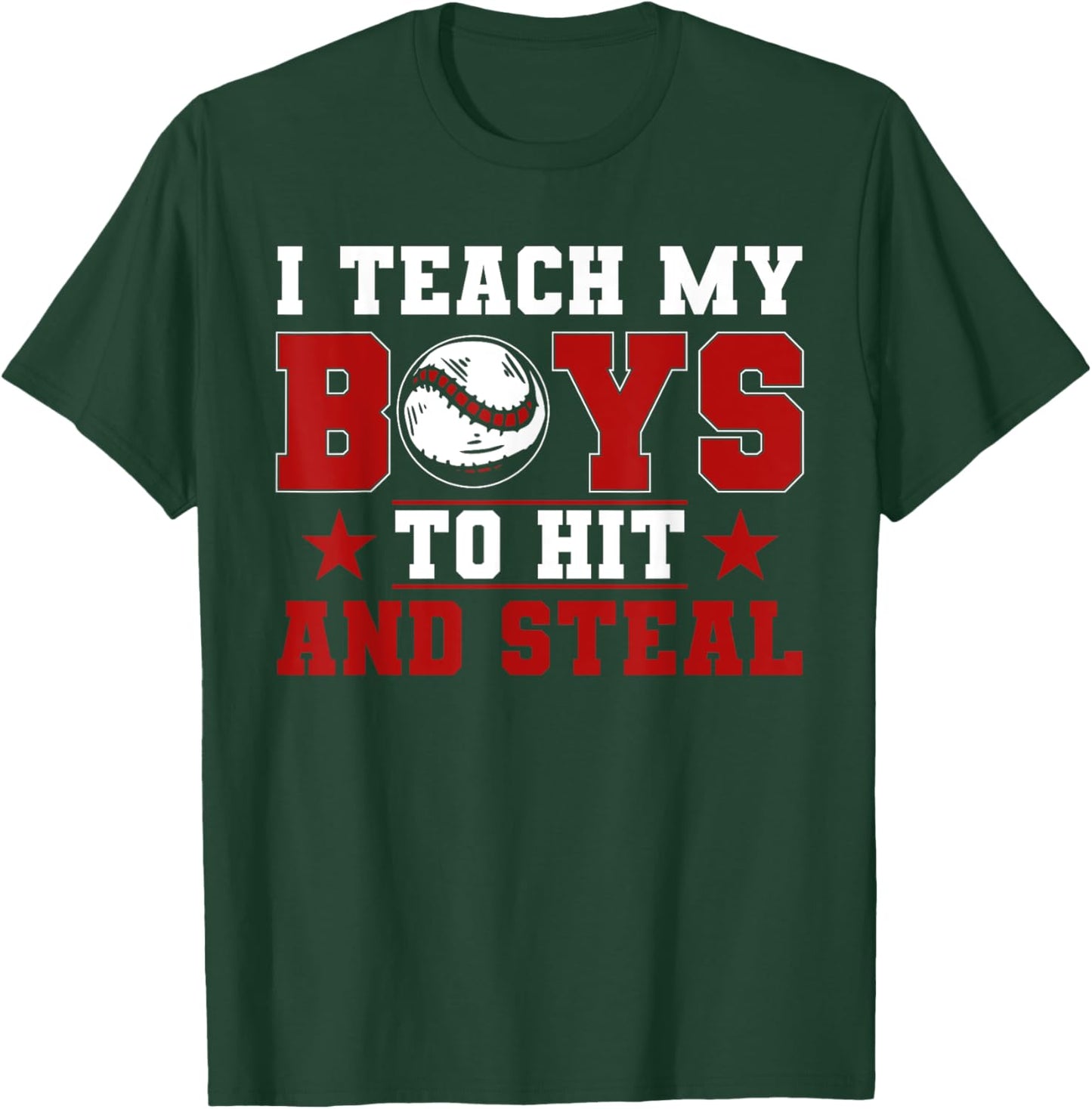 Baseball Mom Dad I Teach My Boys To Hit And Steal T-Shirt - T-Shirt | Forest