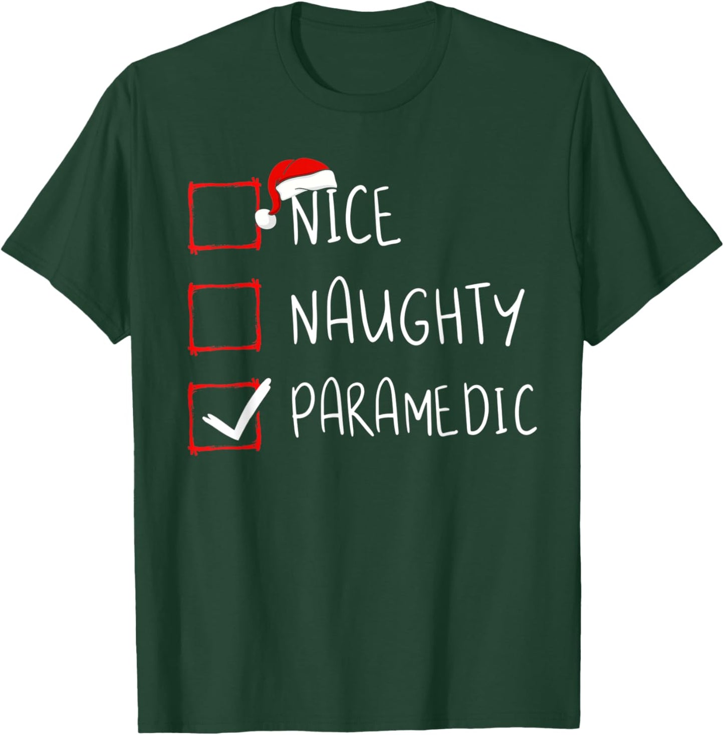Nice Naughty Paramedic Christmas List Xmas Santa Claus T-Shirt - T-Shirt | Forest