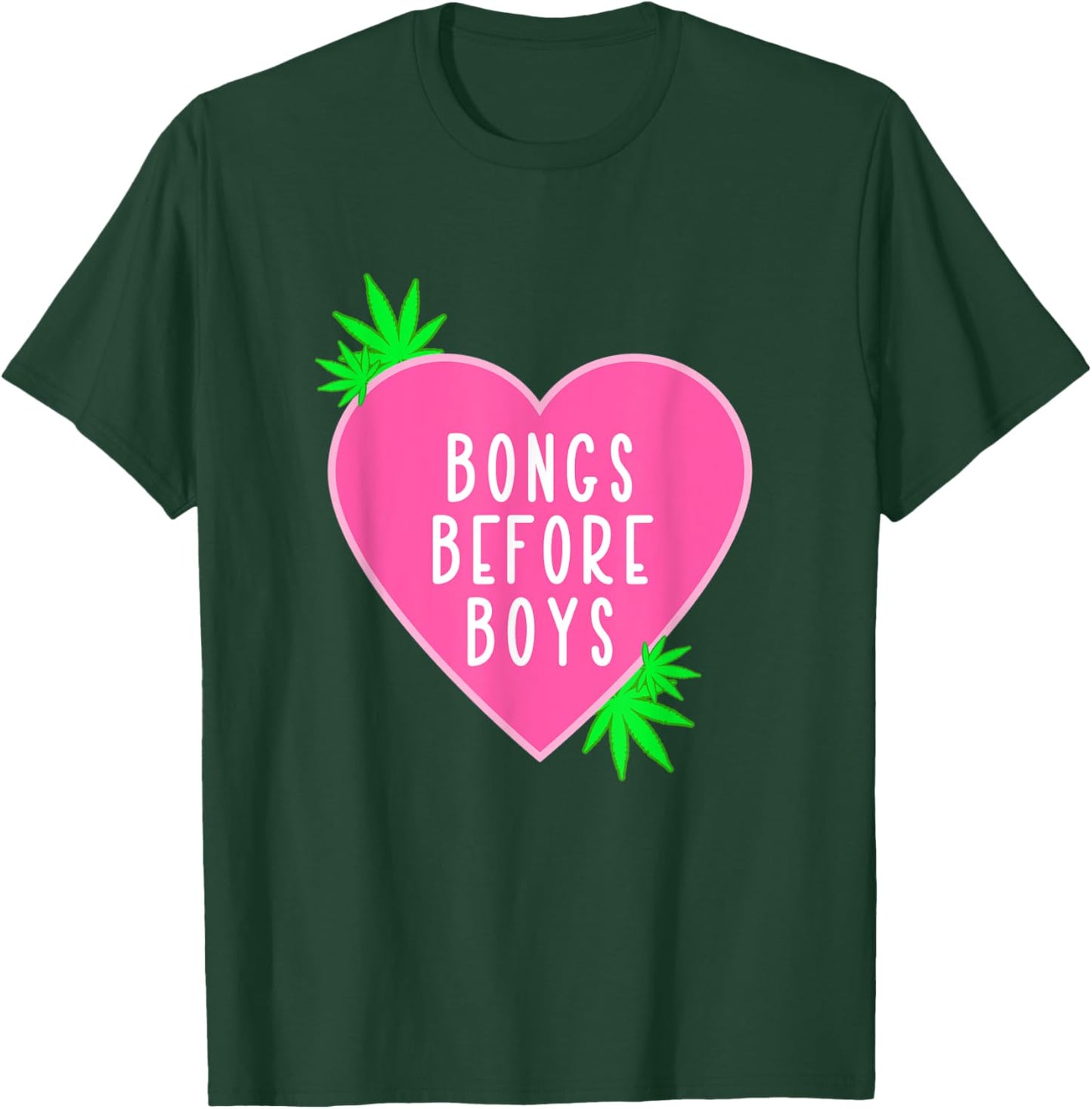 Girly Weed Quote Shirt Bongs Before Boys Marijuana 420 T-Shirt - T-Shirt | Forest
