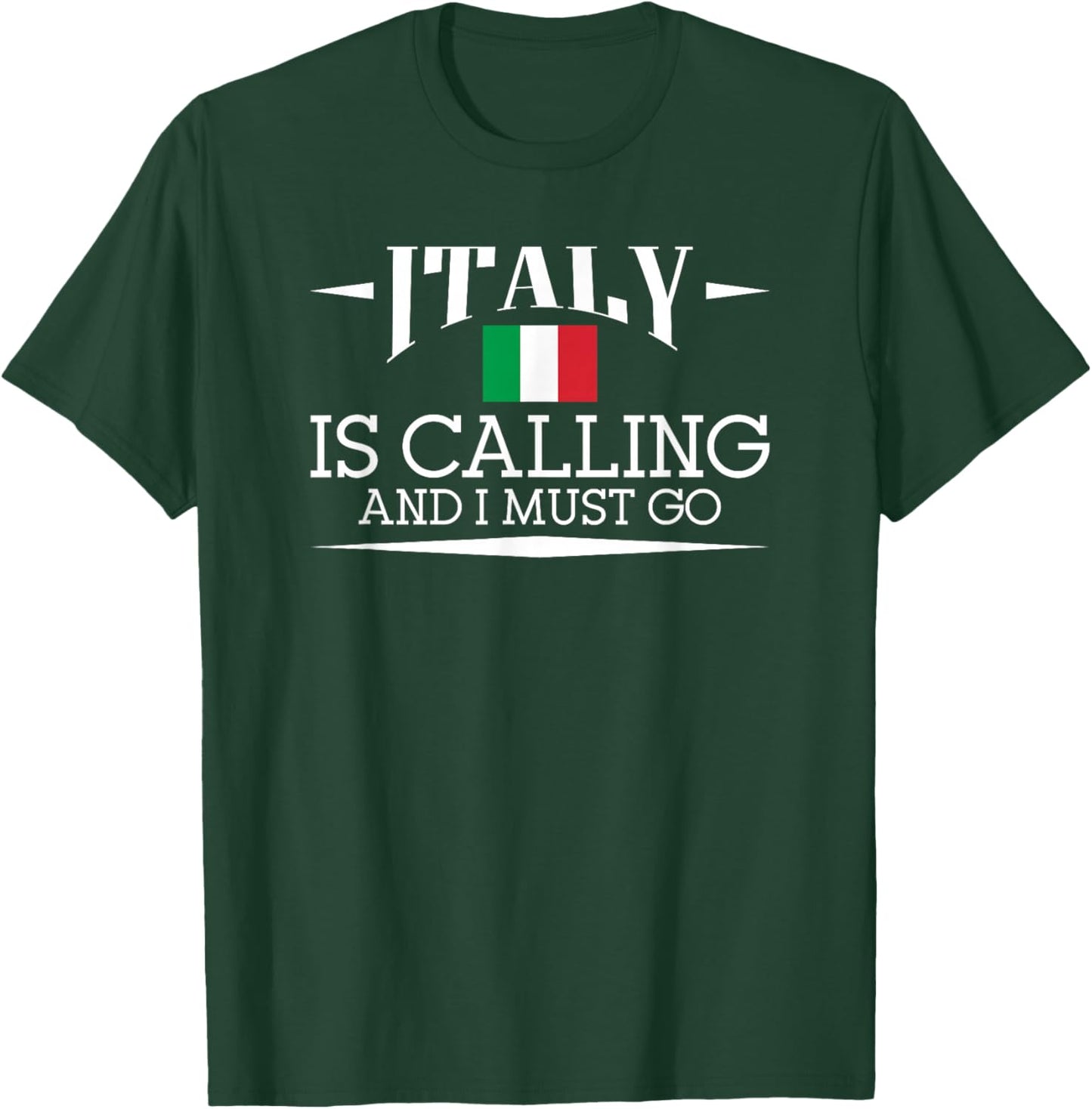 Italy Is Calling And I Must Go - Italy Holiday Travel T-Shirt - T-Shirt | Forest