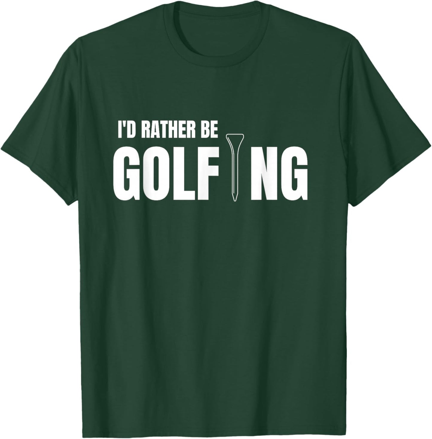 Funny Golf I'd Rather be Golfing T-Shirt - T-Shirt | Forest