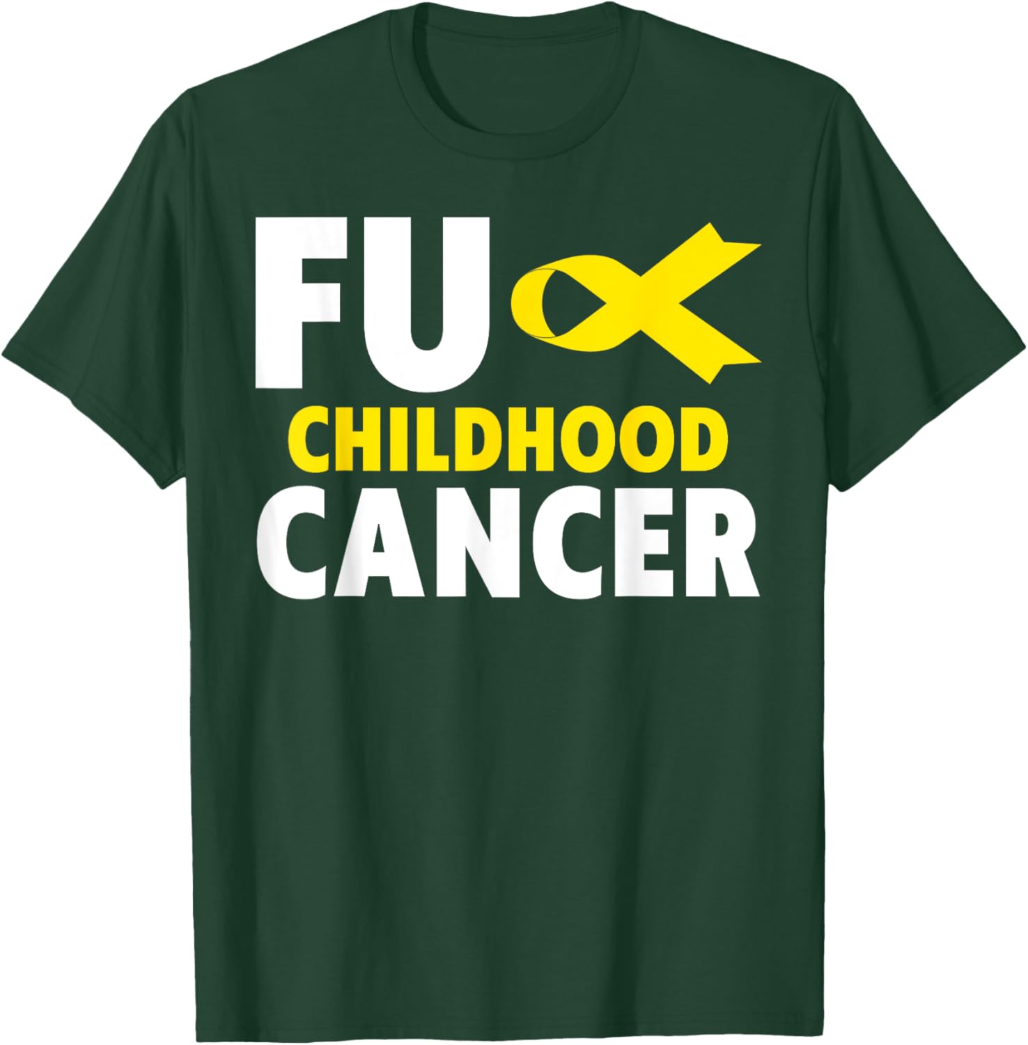 Fuck Cancer - Fuck Childhood Cancer Awareness T-Shirt - T-Shirt | Forest