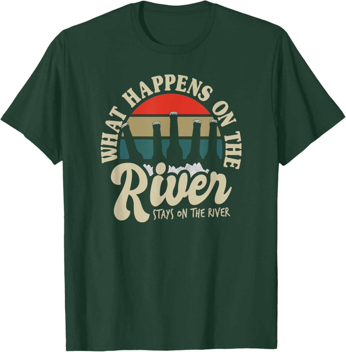 Beach Vacation What Happens On The River Stays On The River Men Women T-Shirt - T-Shirt | Forest