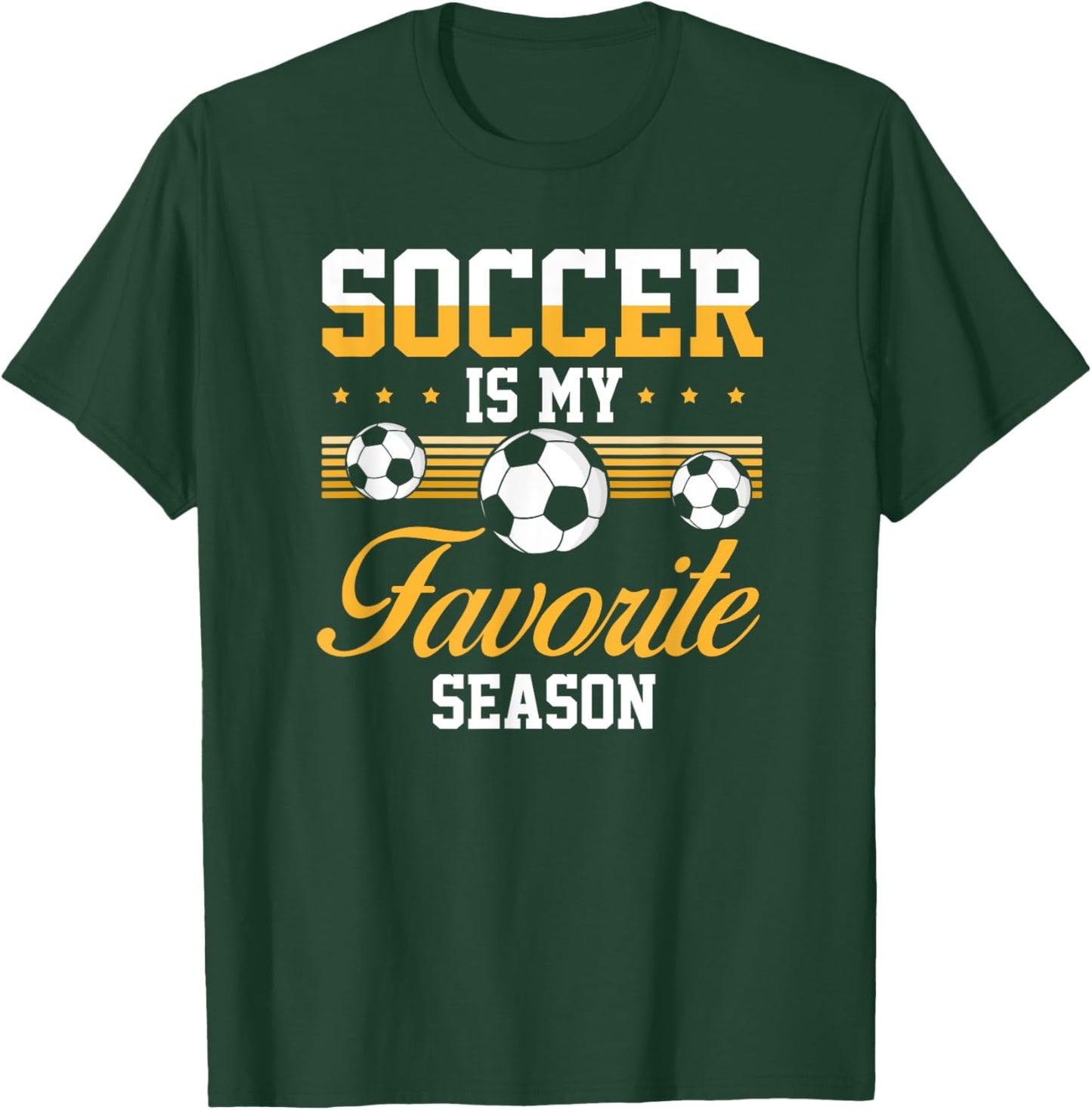 Soccer Is My Favorite Season Soccer Lovers players T-Shirt - T-Shirt | Forest