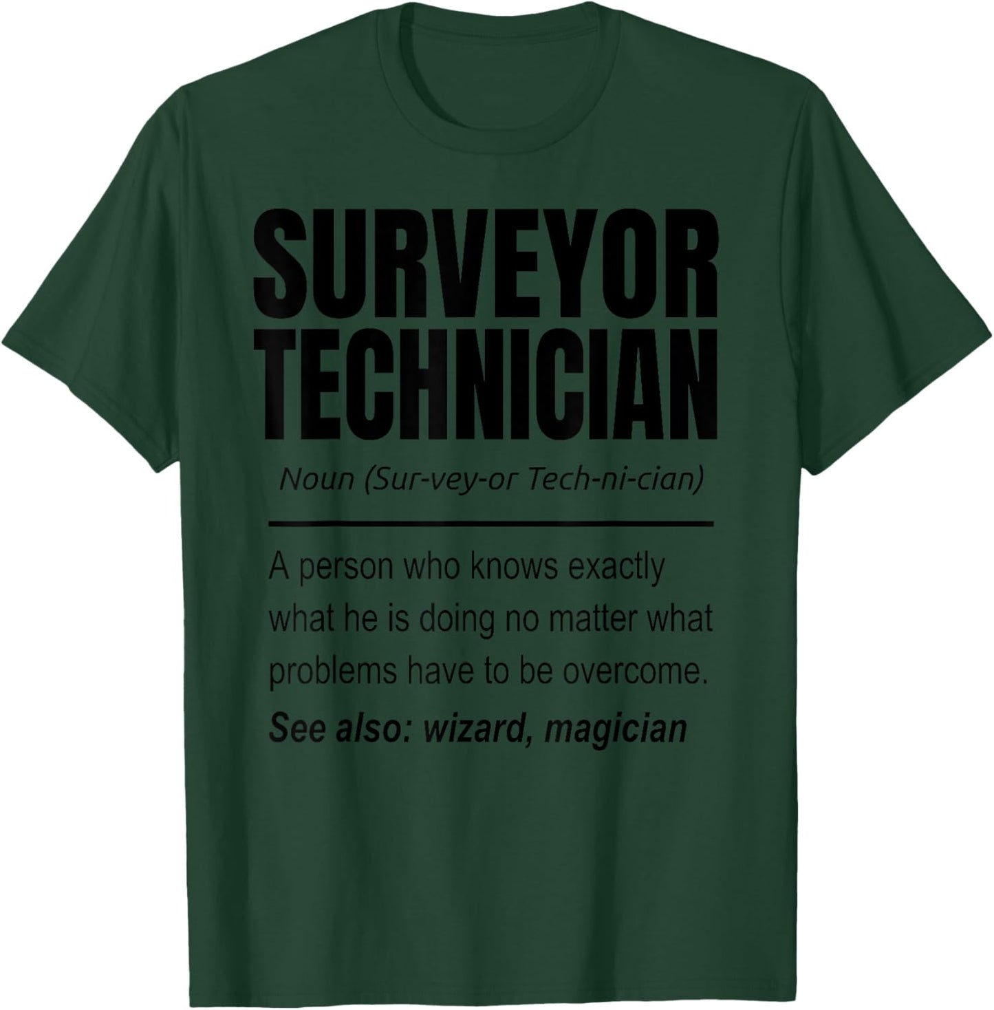 Surveyor Technician Definition Land Surveying Land Examiner T-Shirt - T-Shirt | Forest