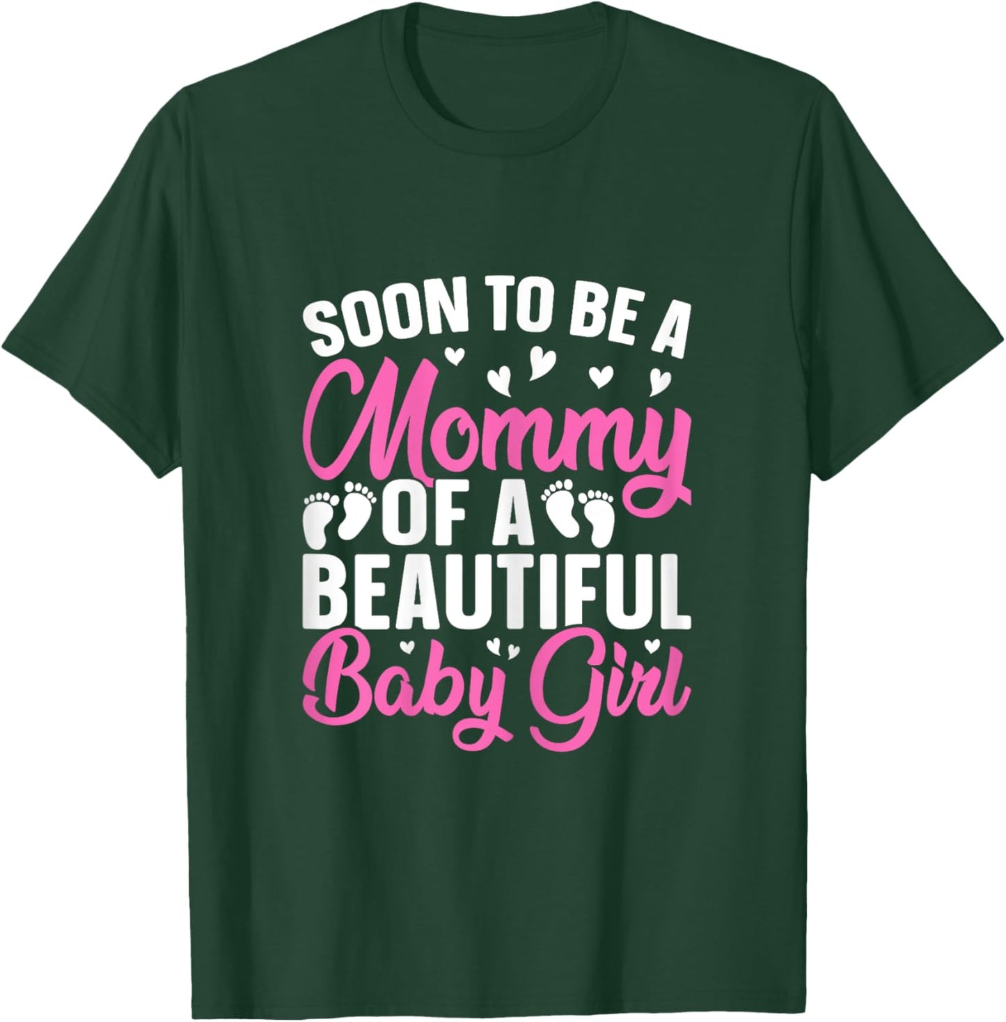 Soon to be a Mommy of a Beautiful Baby Girl - Mummy to be T-Shirt - T-Shirt | Forest