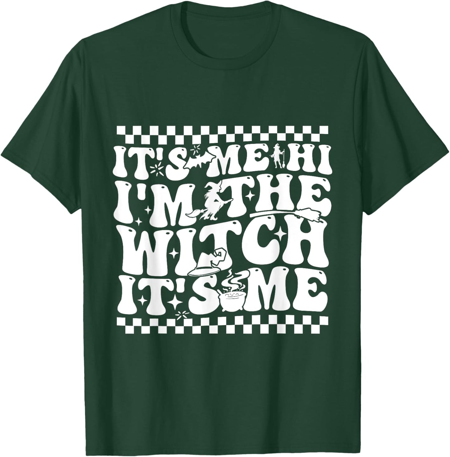 It's Me Hi I'm The Witch It's Me Spooky Halloween T-Shirt - T-Shirt | Forest