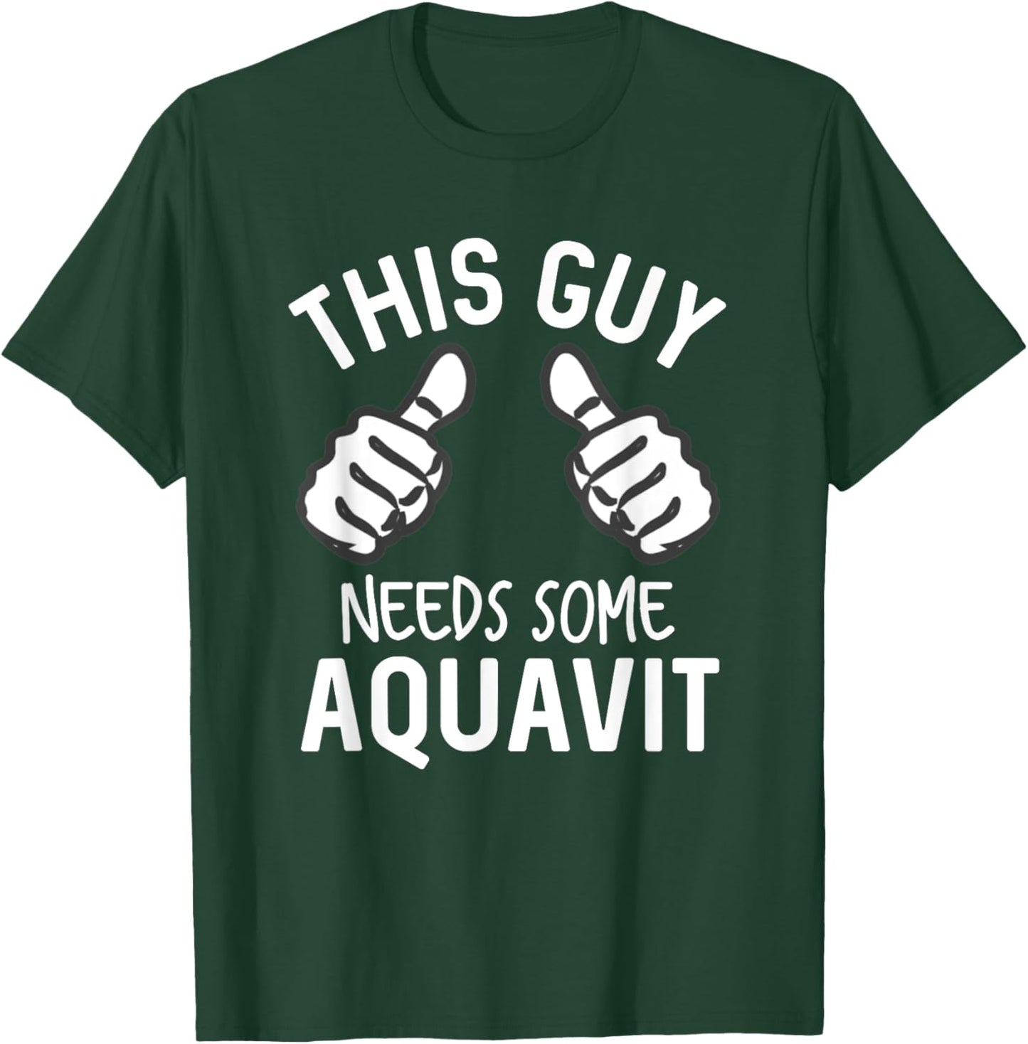 This Guy Needs Some Aquavit Funny Liquor Akvavit Bar Crawl T-Shirt - T-Shirt | Forest