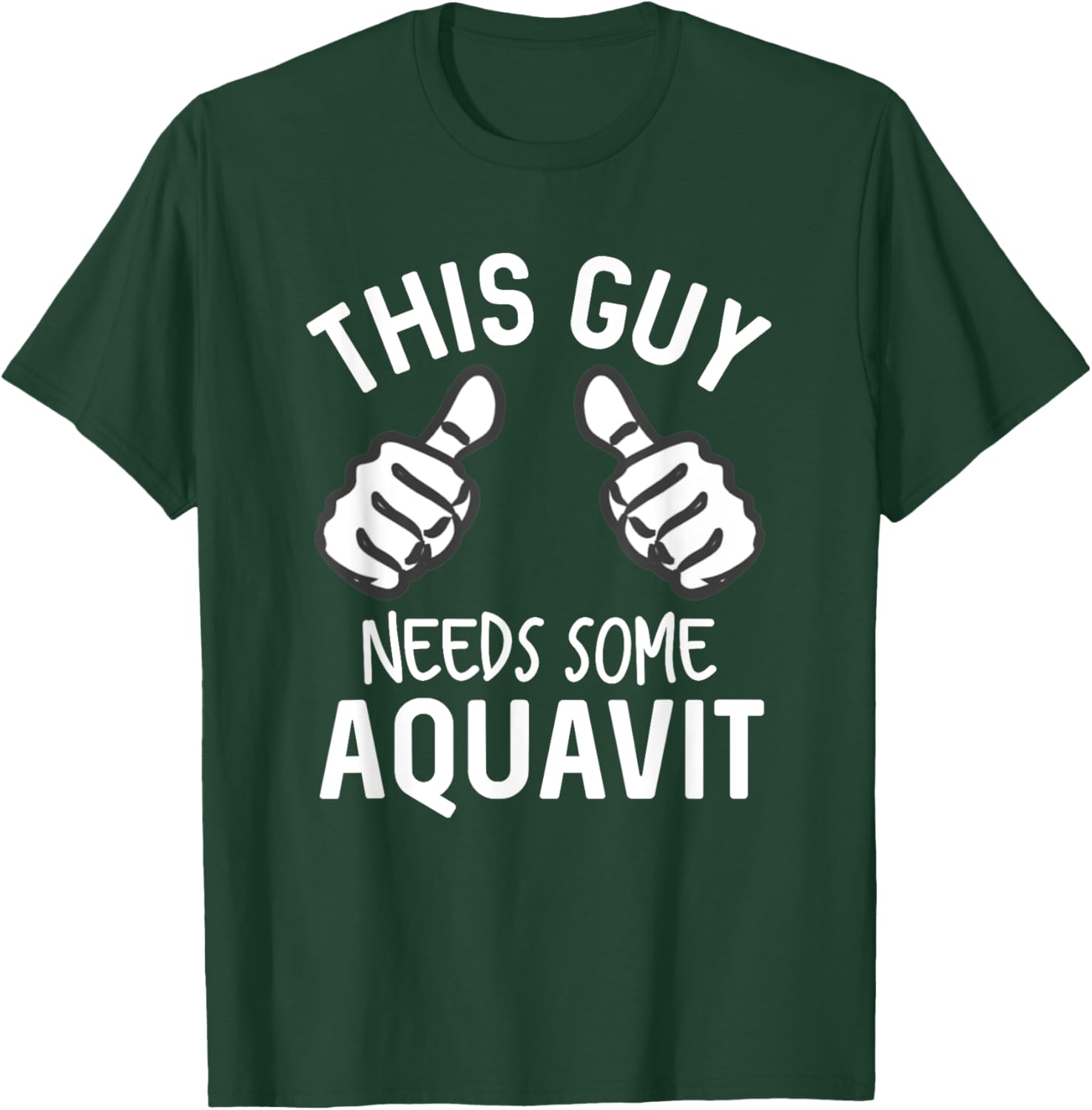 This Guy Needs Some Aquavit Funny Liquor Akvavit Bar Crawl T-Shirt - T-Shirt | Forest