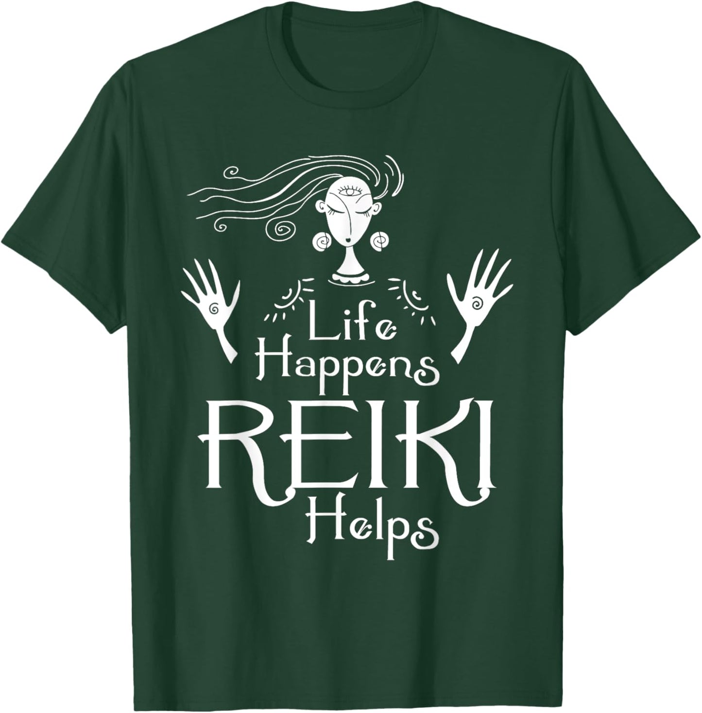 Life Happens Reiki Helps - Holistic Healer Healing Chakra T-Shirt - T-Shirt | Forest