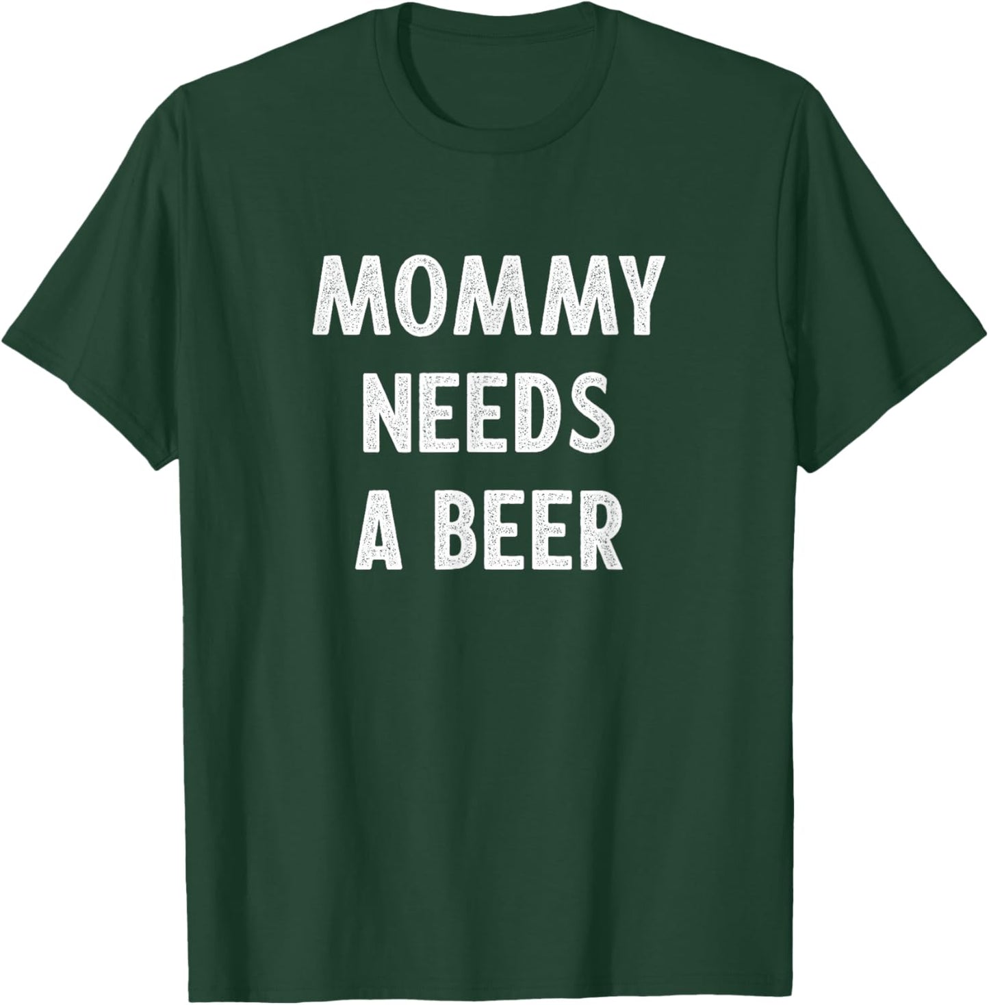 Mommy Needs A Beer - Vintage Style T-Shirt - T-Shirt | Forest