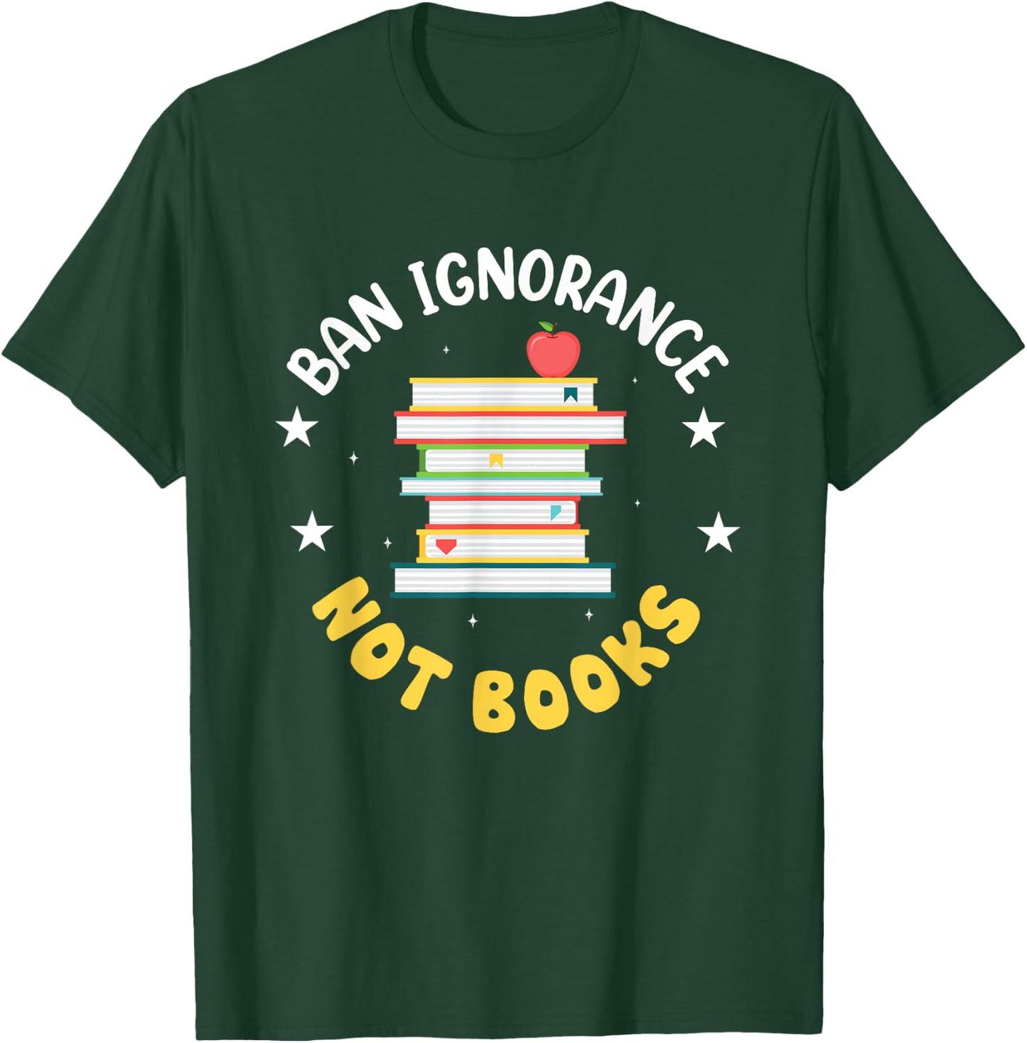 Ban Ignorance Not Books T-Shirt - T-Shirt | Forest