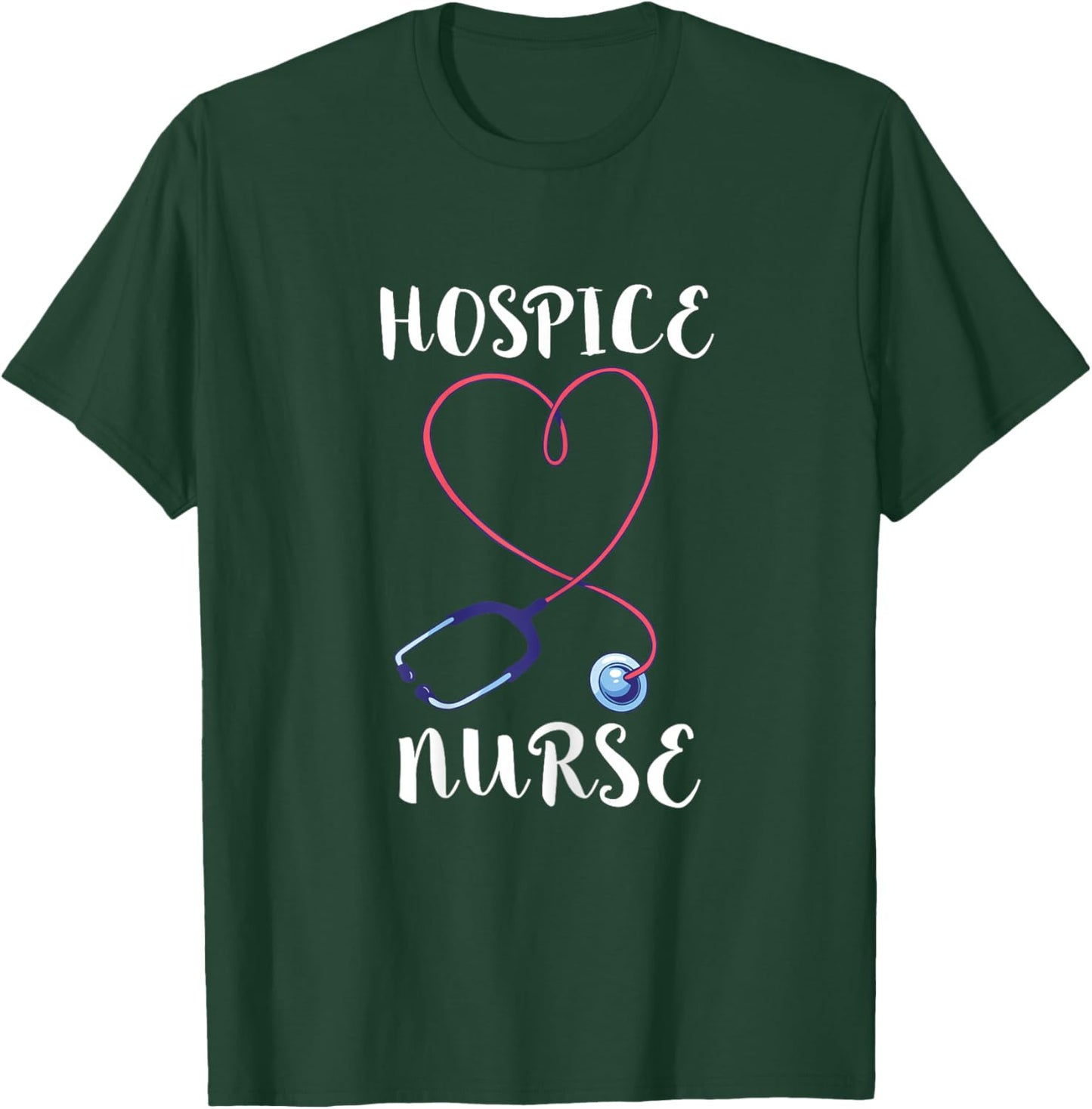 Hospice Nurse Hospice Doctor RN Medical Registered Nursing T-Shirt - T-Shirt | Forest
