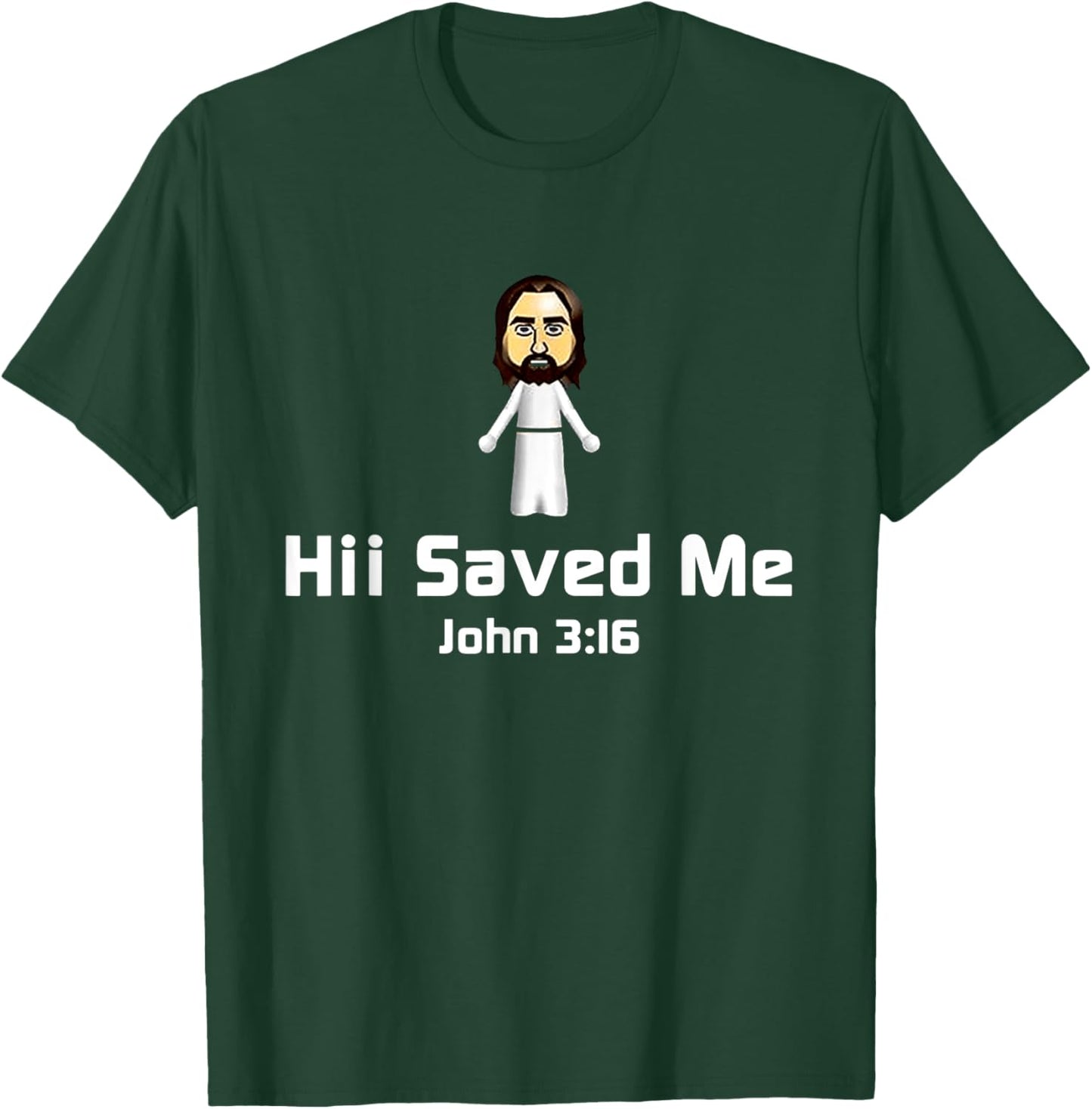 Hii Saved Me John 3:16 - Jesus T-Shirt - T-Shirt | Forest