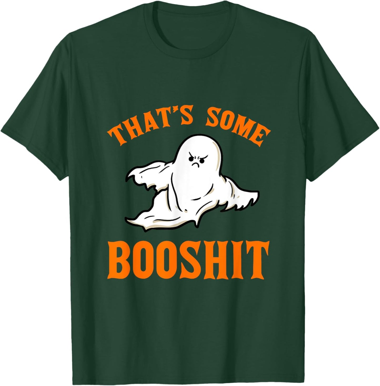 Ghost That Some Booshit, Funny Halloween Party Costume T-Shirt - T-Shirt | Forest