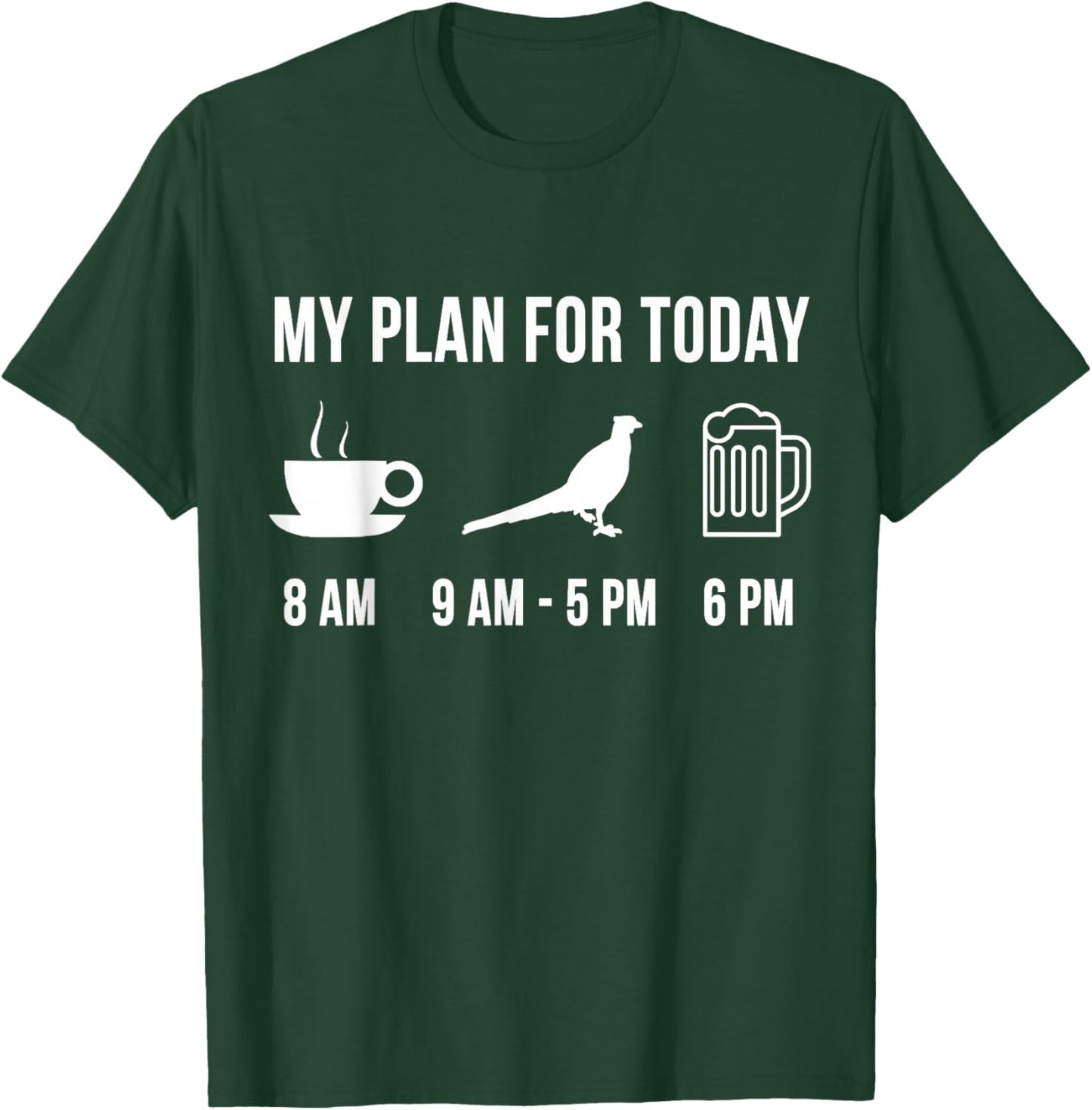 Funny Wild Pheasant Hunting Hunter My Plan For Today T-Shirt - T-Shirt | Forest