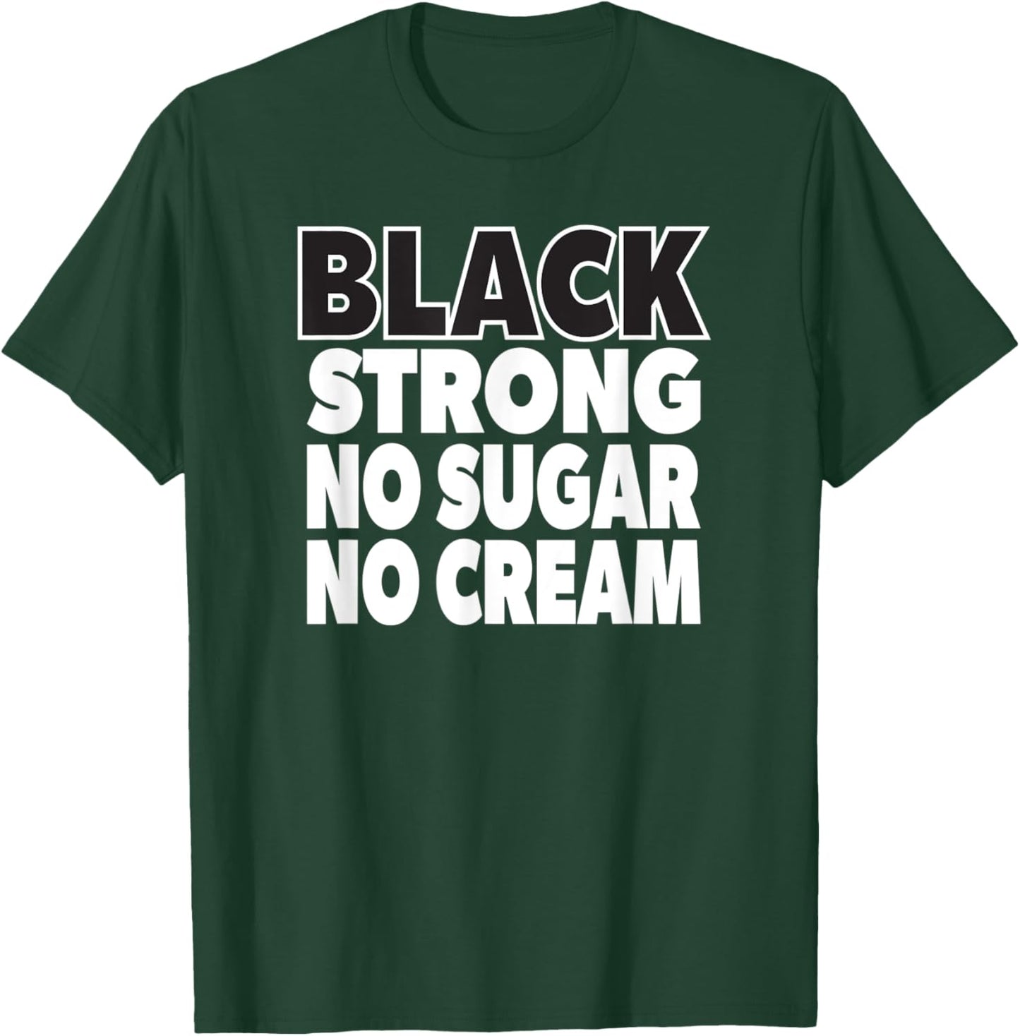 Coffee Lover Black Strong No Sugar No Cream T-Shirt - T-Shirt | Forest