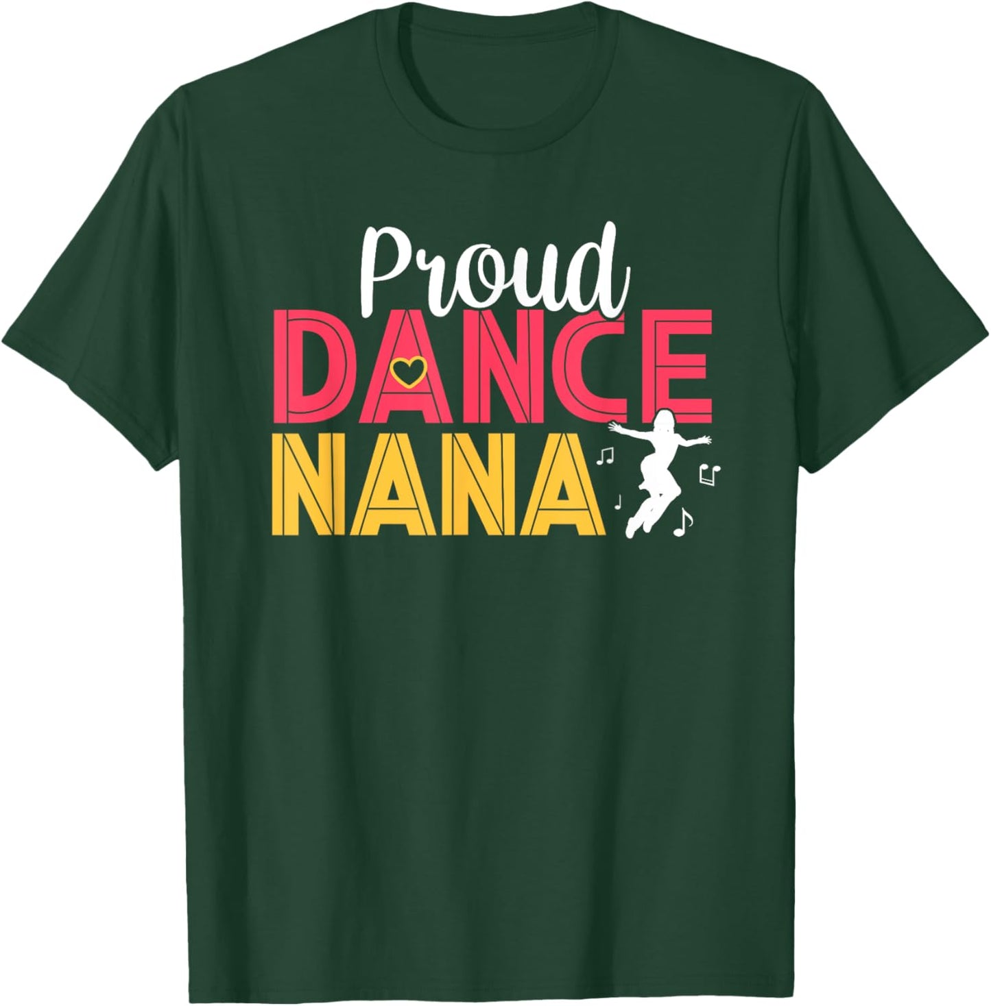 Proud Dance Nana Dancing Lover Grandma Dancers T-Shirt - T-Shirt | Forest