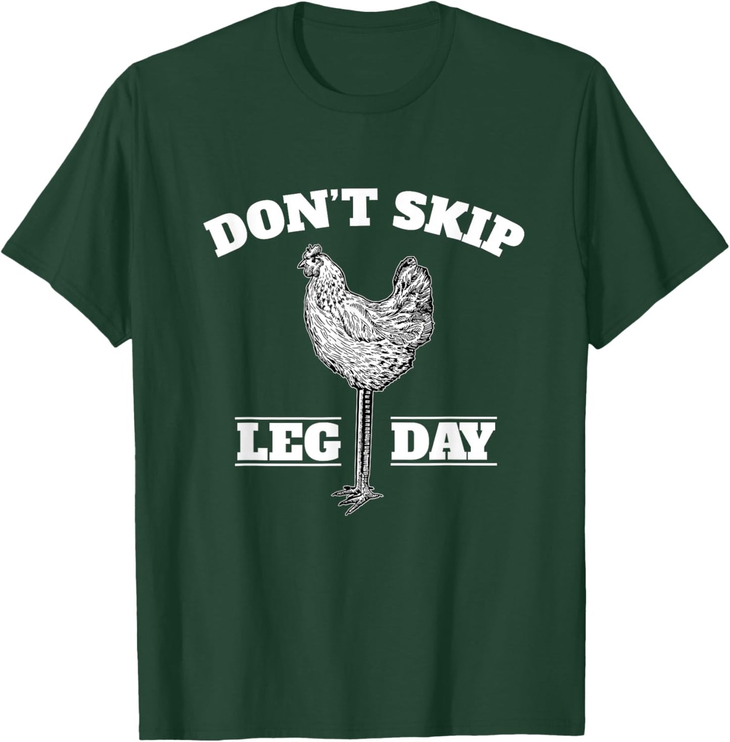 Dont Skip Leg Day Chicken Gym Workout Fitness Funny T-Shirt - T-Shirt | Forest