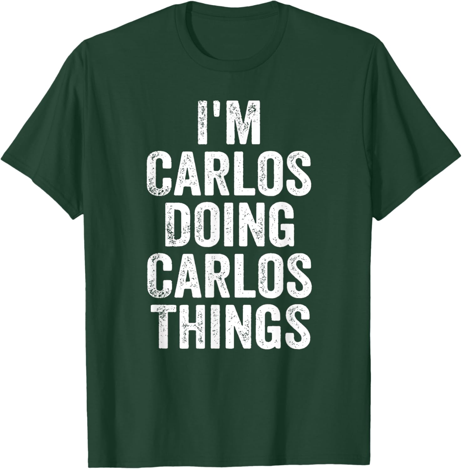 I'm Carlos Doing Carlos Things Shirt Personalized First Name T-Shirt - T-Shirt | Forest